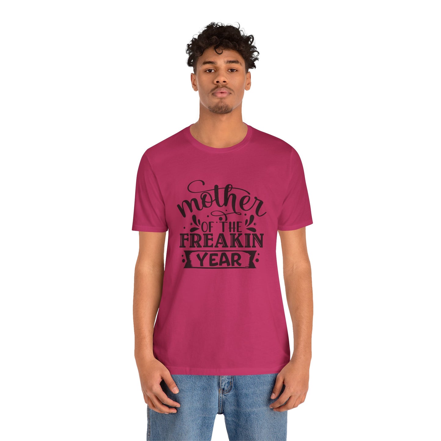 Mother's Day, Mother of the Freaking Year, XS-3XL, Unisex Jersey Short Sleeve Tee