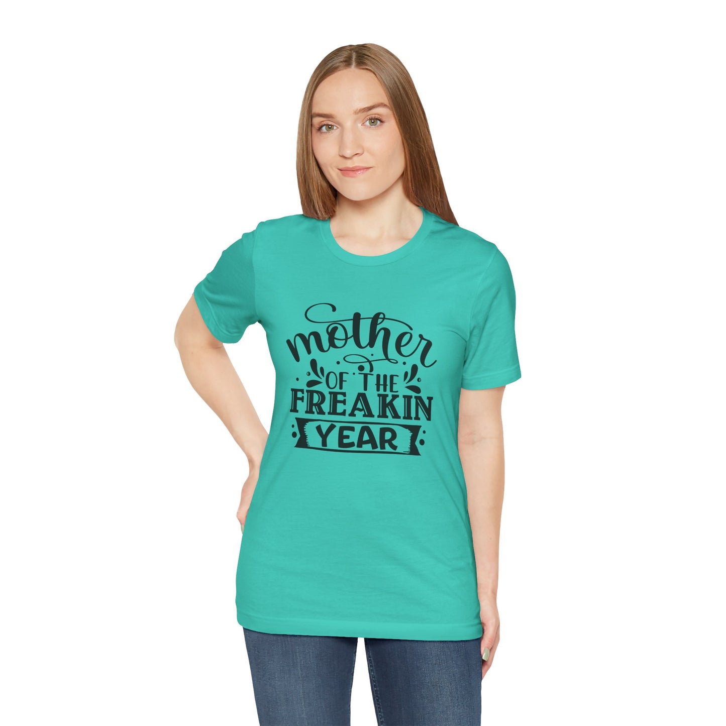 Mother's Day, Mother of the Freaking Year, XS-3XL, Unisex Jersey Short Sleeve Tee