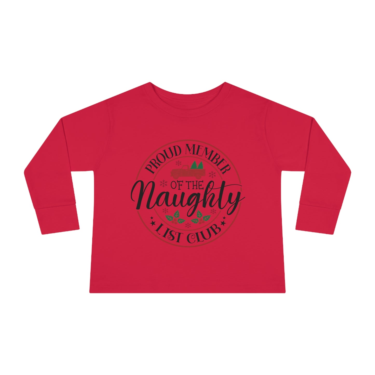 Proud member of the naughty list club holiday Toddler Long Sleeve Tee