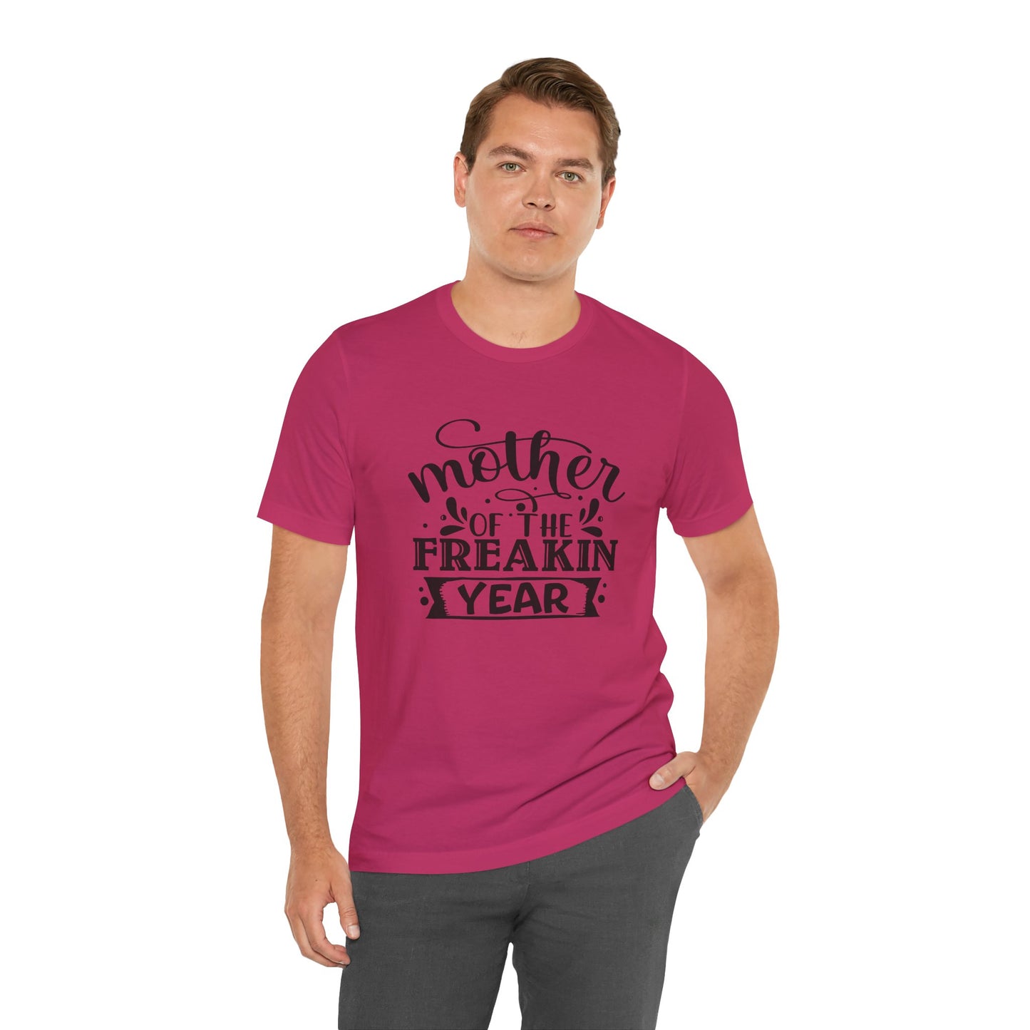 Mother's Day, Mother of the Freaking Year, XS-3XL, Unisex Jersey Short Sleeve Tee
