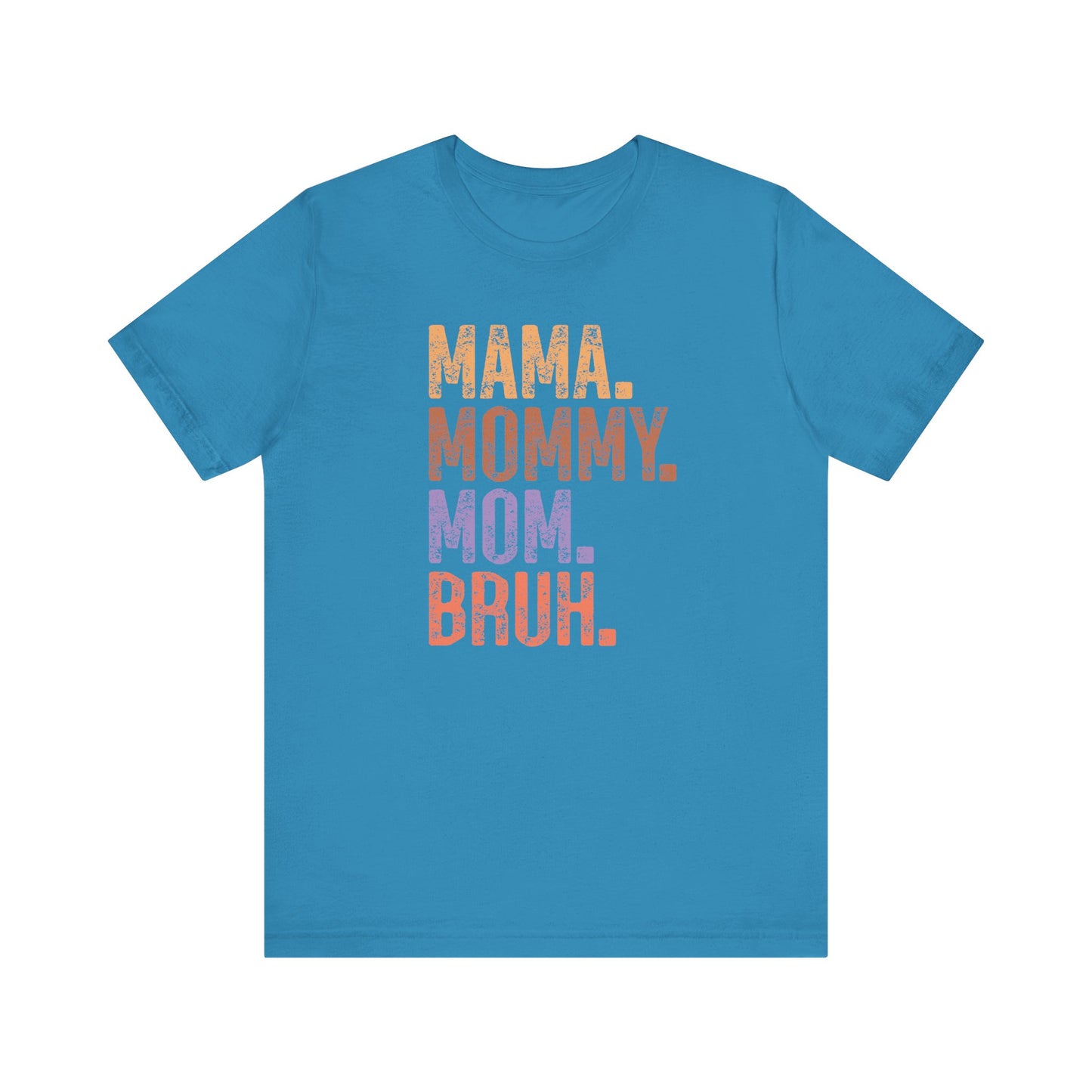 Mother's Day, Mommy Bruh, XS-3XL, Unisex Jersey Short Sleeve Tee
