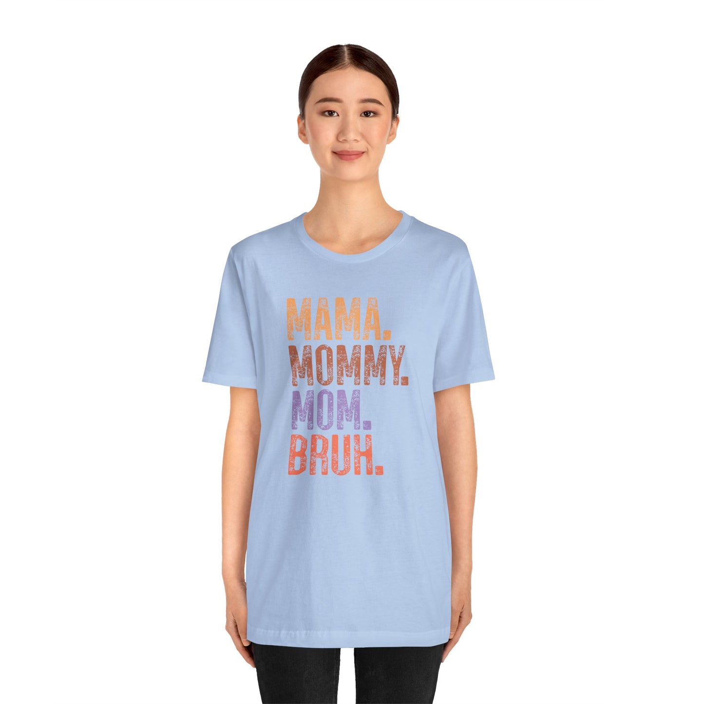 Mother's Day, Mommy Bruh, XS-3XL, Unisex Jersey Short Sleeve Tee