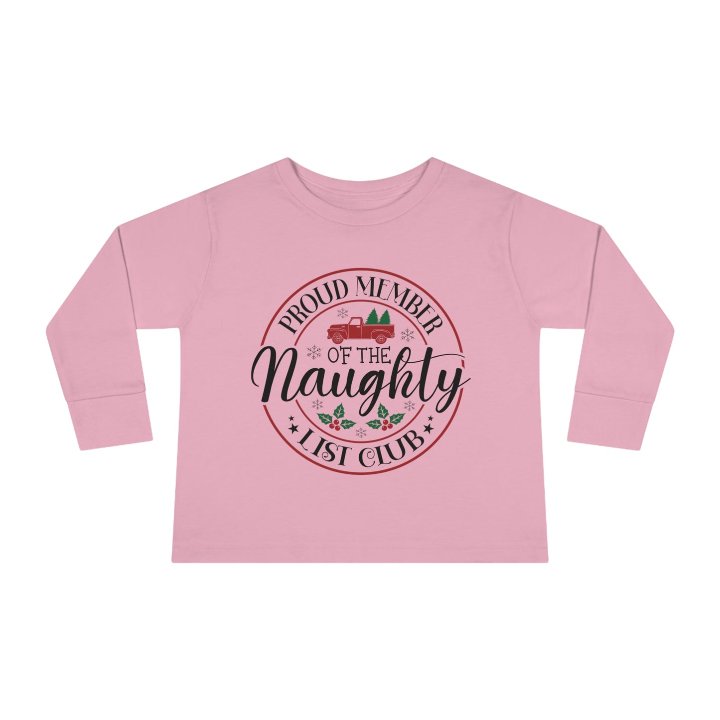Proud member of the naughty list club holiday Toddler Long Sleeve Tee