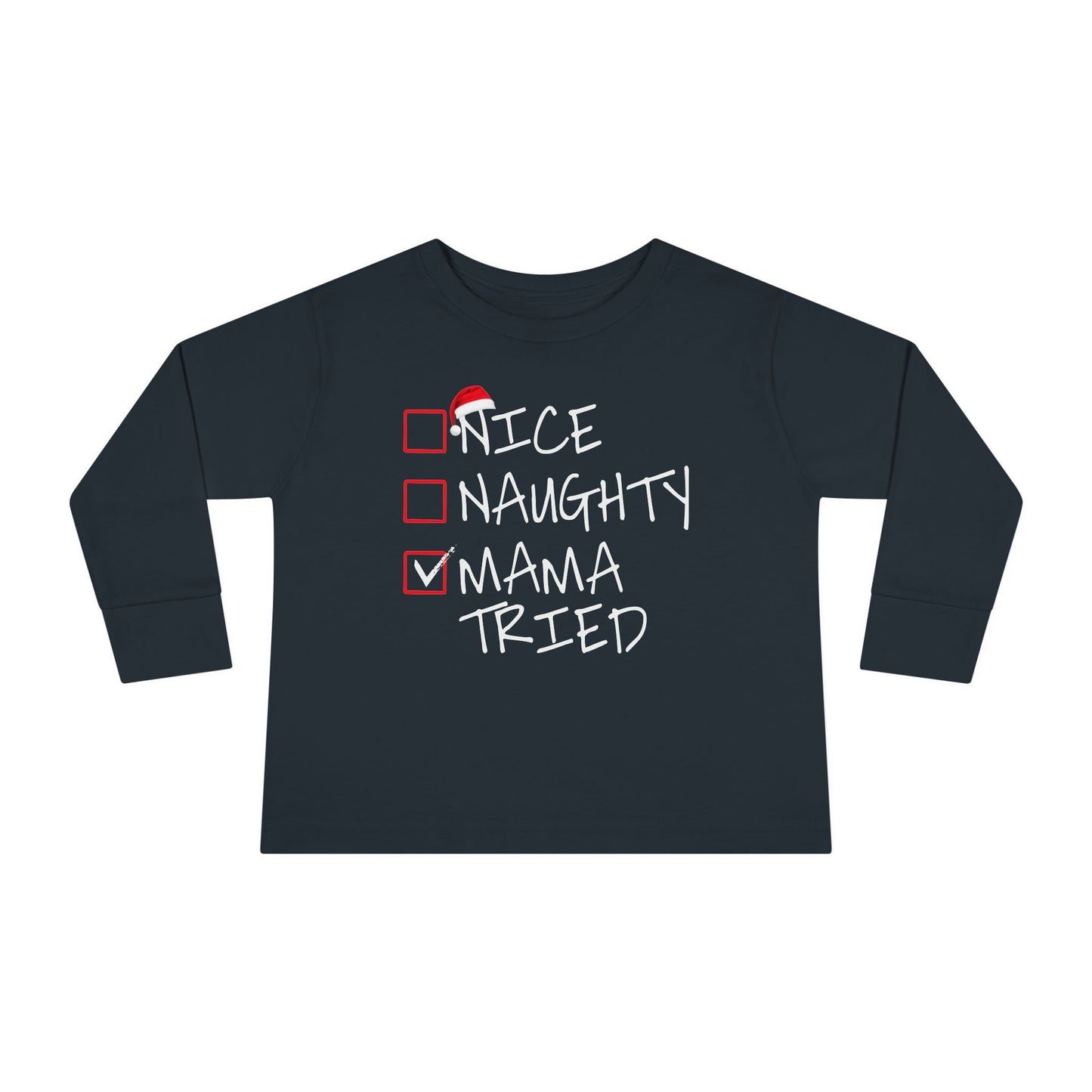 Naughty Nice Mama Tried Holiday Checklist Toddler Long Sleeve Tee