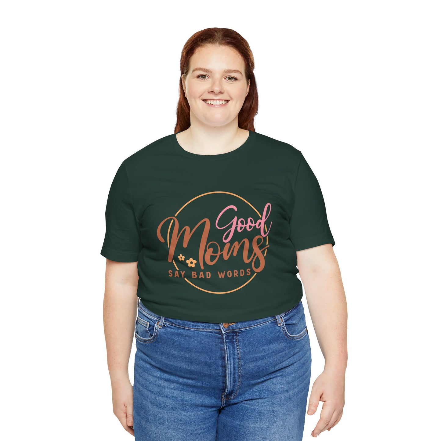 Mother's Day, Good Moms Say Bad Words, XS-3XL, Unisex Jersey Short Sleeve Tee