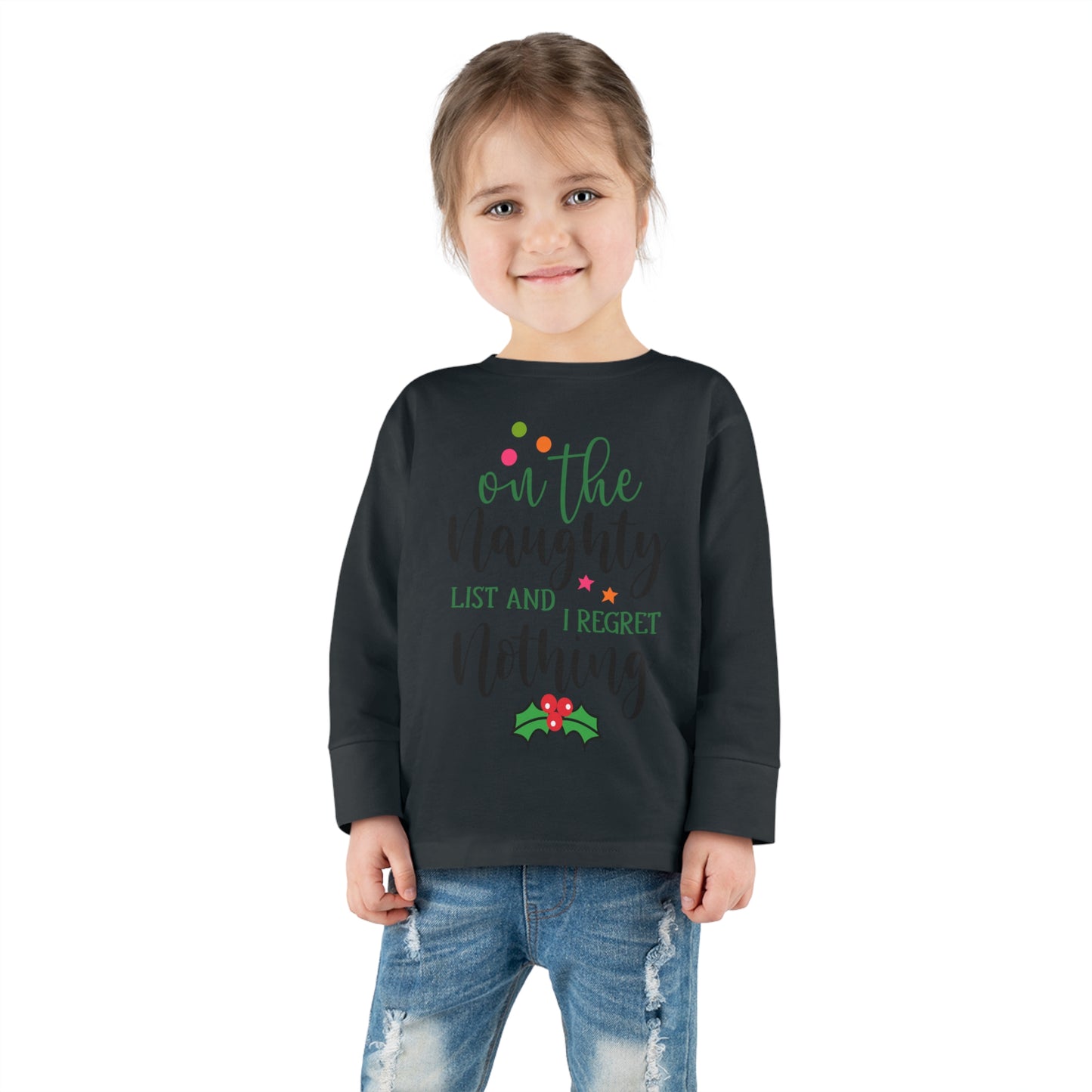 On the naughty list and I regret nothing holiday Toddler Long Sleeve Tee