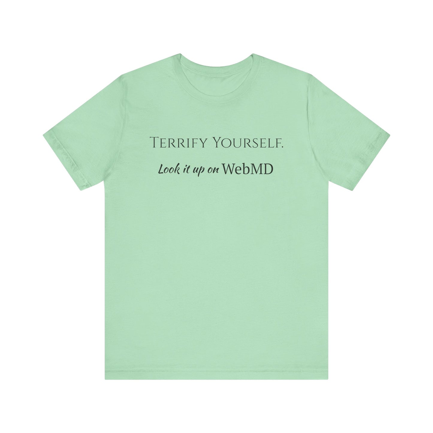 Terrify yourself, webmd, XS - 3XL, Unisex Jersey Short Sleeve Tee
