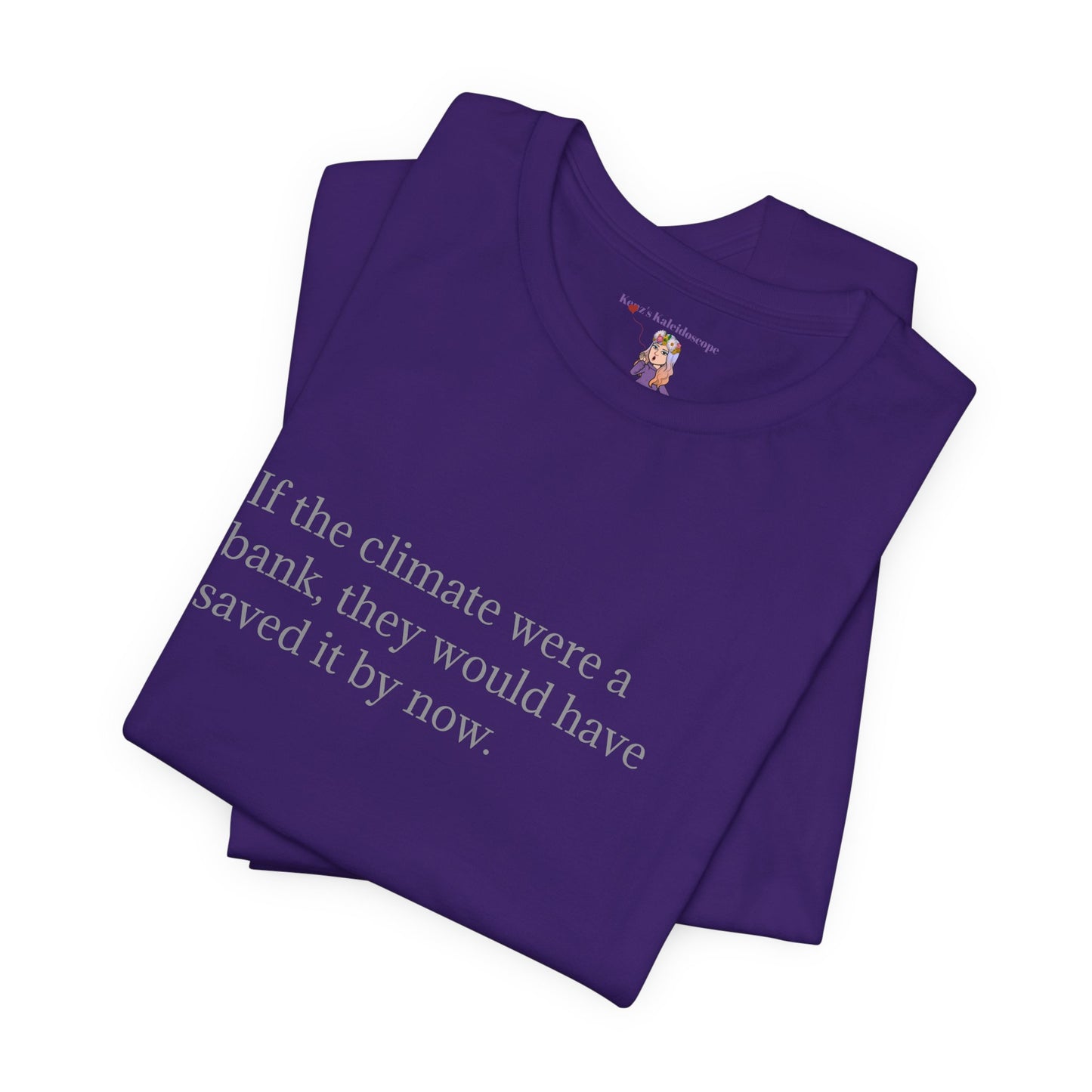 If The Climate Was A Bank, They Would Have Saved It By Now, S-3XL, Unisex Jersey Short Sleeve Tee