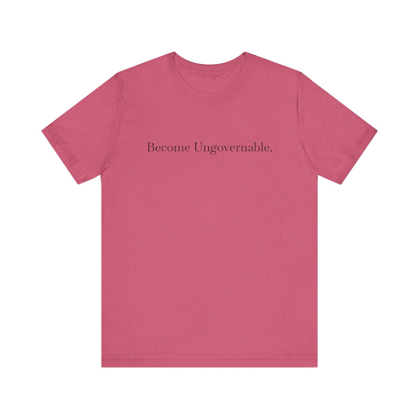 Become Ungovernable, S-3XL, Unisex Jersey Short Sleeve Tee