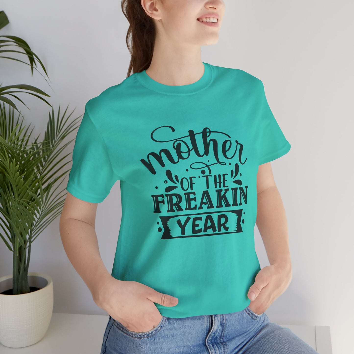 Mother's Day, Mother of the Freaking Year, XS-3XL, Unisex Jersey Short Sleeve Tee