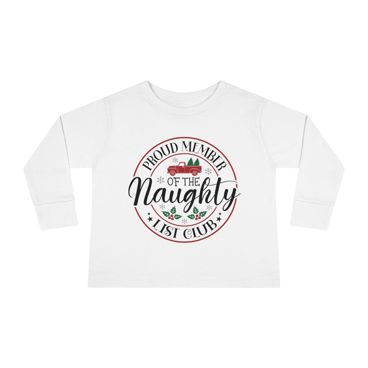 Proud member of the naughty list club holiday Toddler Long Sleeve Tee