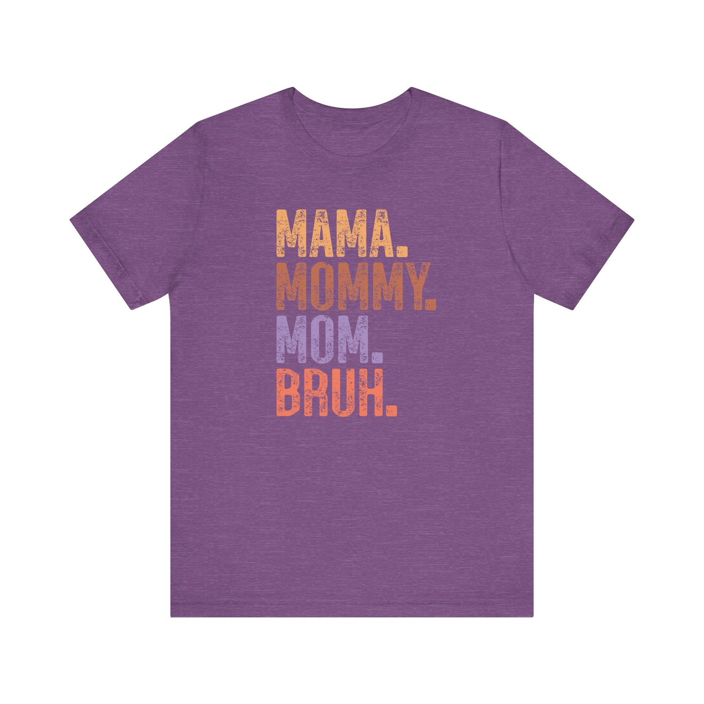 Mother's Day, Mommy Bruh, XS-3XL, Unisex Jersey Short Sleeve Tee