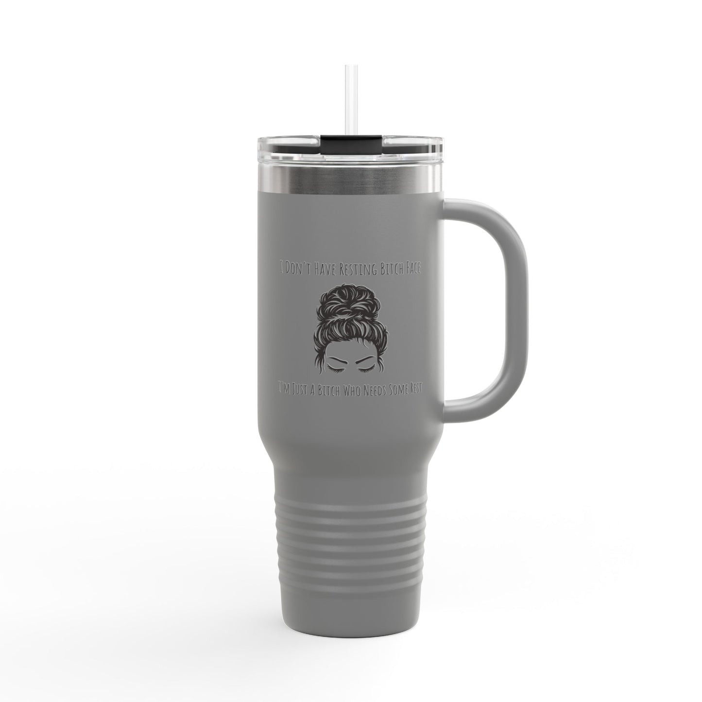 'I'm Just A B*tch Who Needs Some Rest' Funny Insulated Travel Mug, Resting B*tch Face, RBF, 40oz Coffee Car Cup, Gift for Coffee Lovers, Sarcastic Travel Cup, Custom Quote Mug, Best Friend Gift
