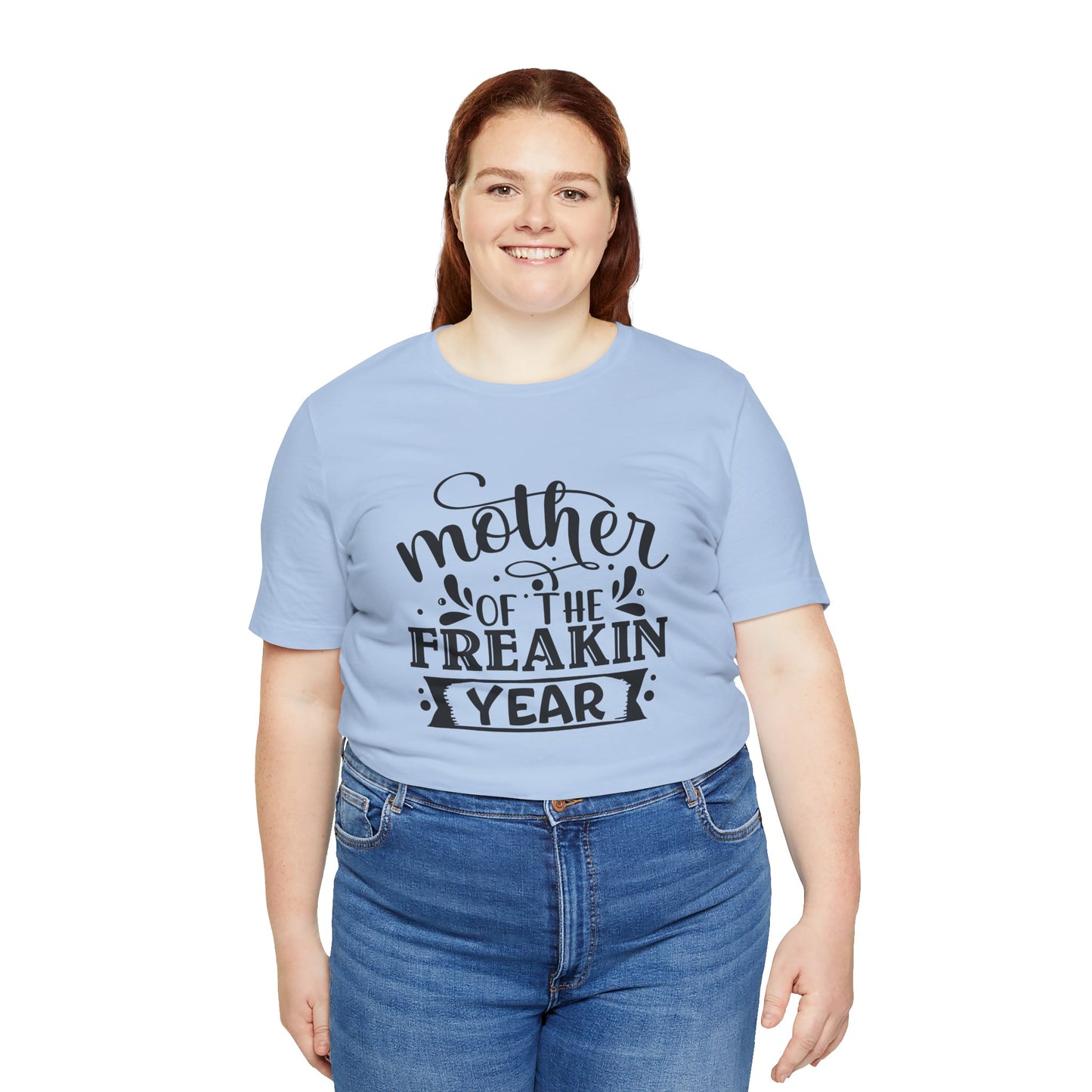 Mother's Day, Mother of the Freaking Year, XS-3XL, Unisex Jersey Short Sleeve Tee