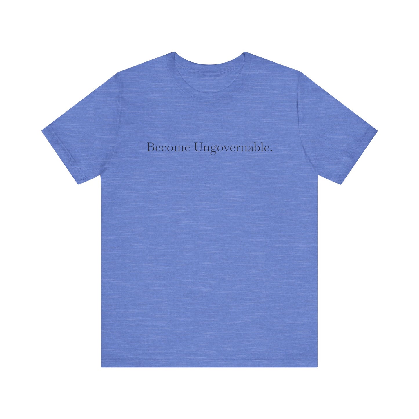 Become Ungovernable, S-3XL, Unisex Jersey Short Sleeve Tee