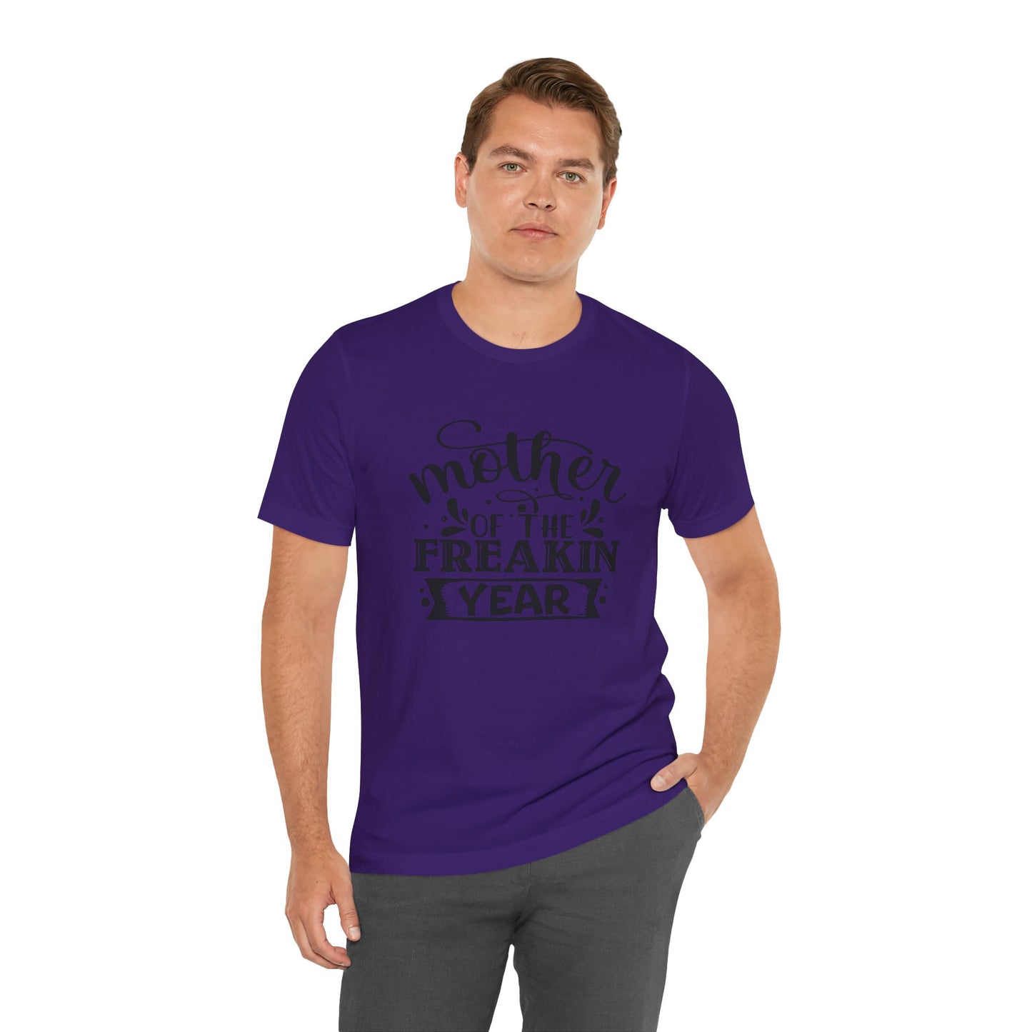 Mother's Day, Mother of the Freaking Year, XS-3XL, Unisex Jersey Short Sleeve Tee