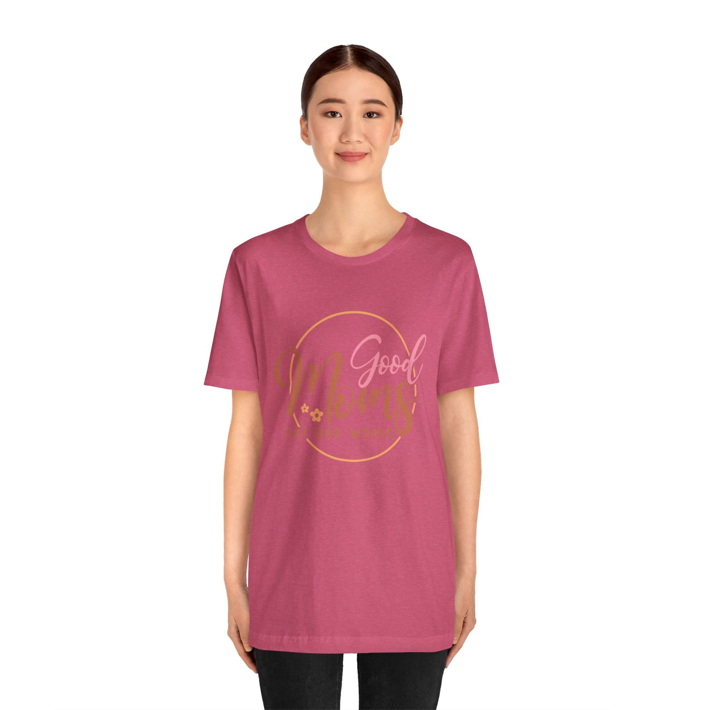 Mother's Day, Good Moms Say Bad Words, XS-3XL, Unisex Jersey Short Sleeve Tee