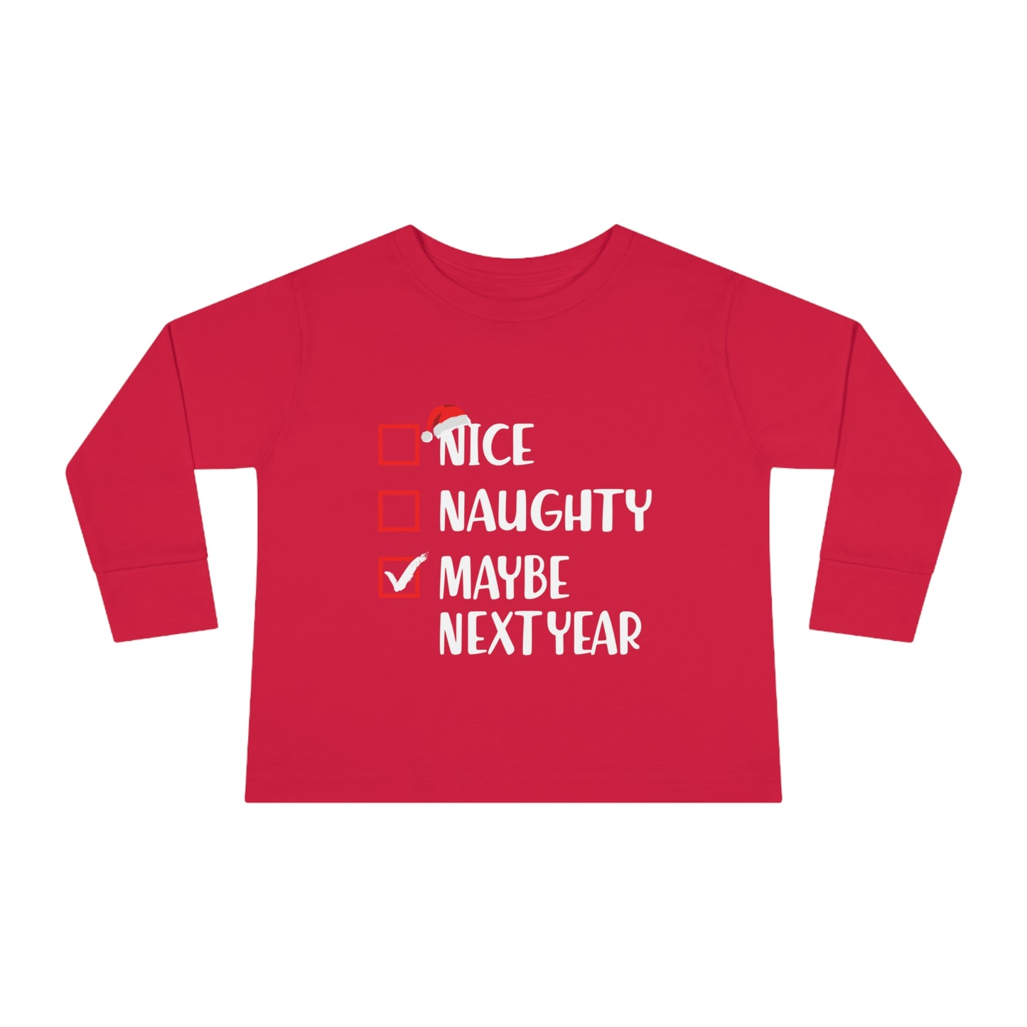 Nice naughty maybe next year holiday checklist Toddler Long Sleeve Tee