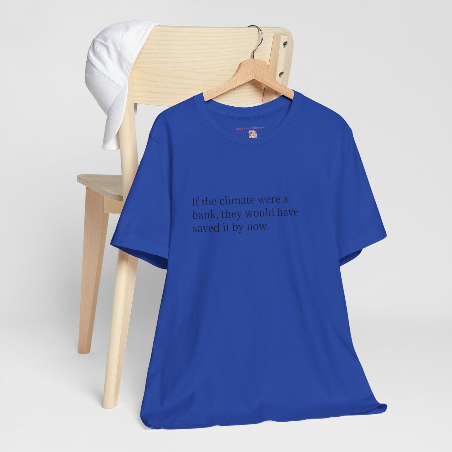 If The Climate Was A Bank, They Would Have Saved It By Now, S-3XL, Unisex Jersey Short Sleeve Tee