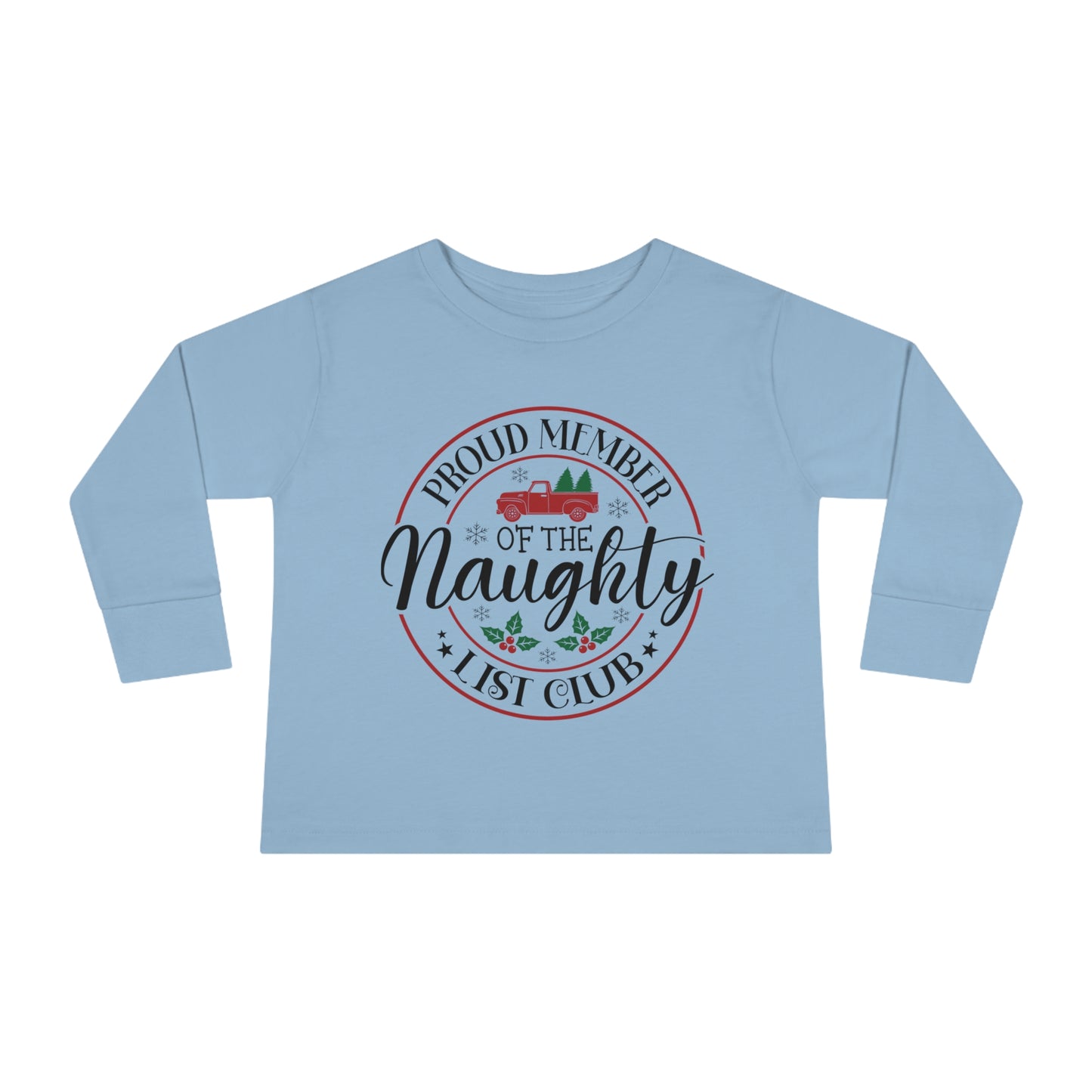Proud member of the naughty list club holiday Toddler Long Sleeve Tee