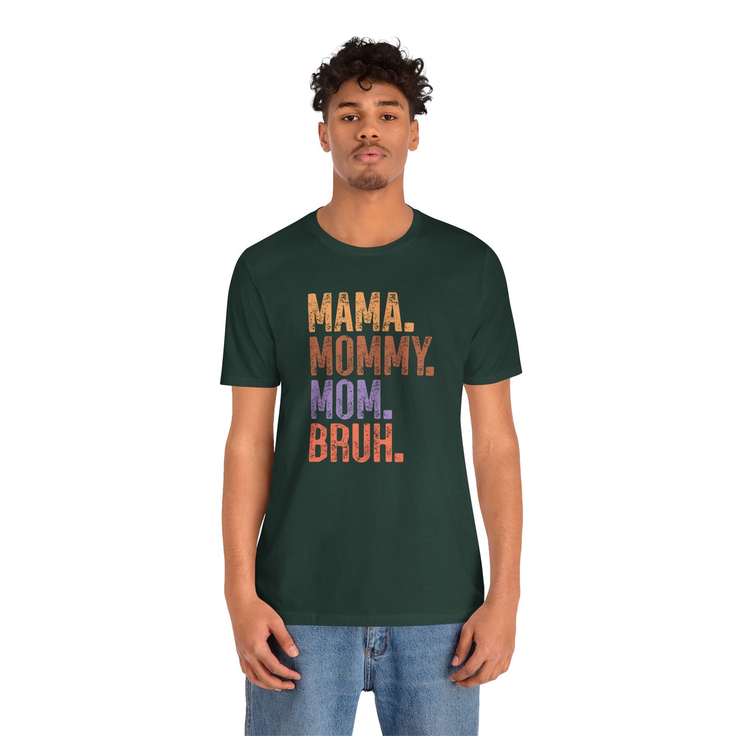 Mother's Day, Mommy Bruh, XS-3XL, Unisex Jersey Short Sleeve Tee