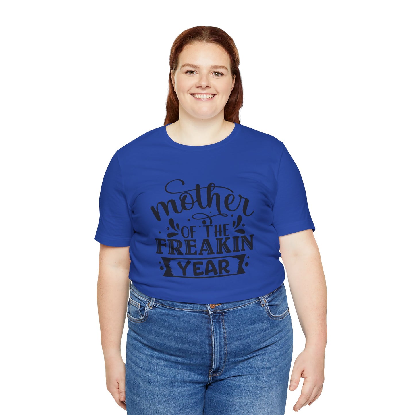Mother's Day, Mother of the Freaking Year, XS-3XL, Unisex Jersey Short Sleeve Tee