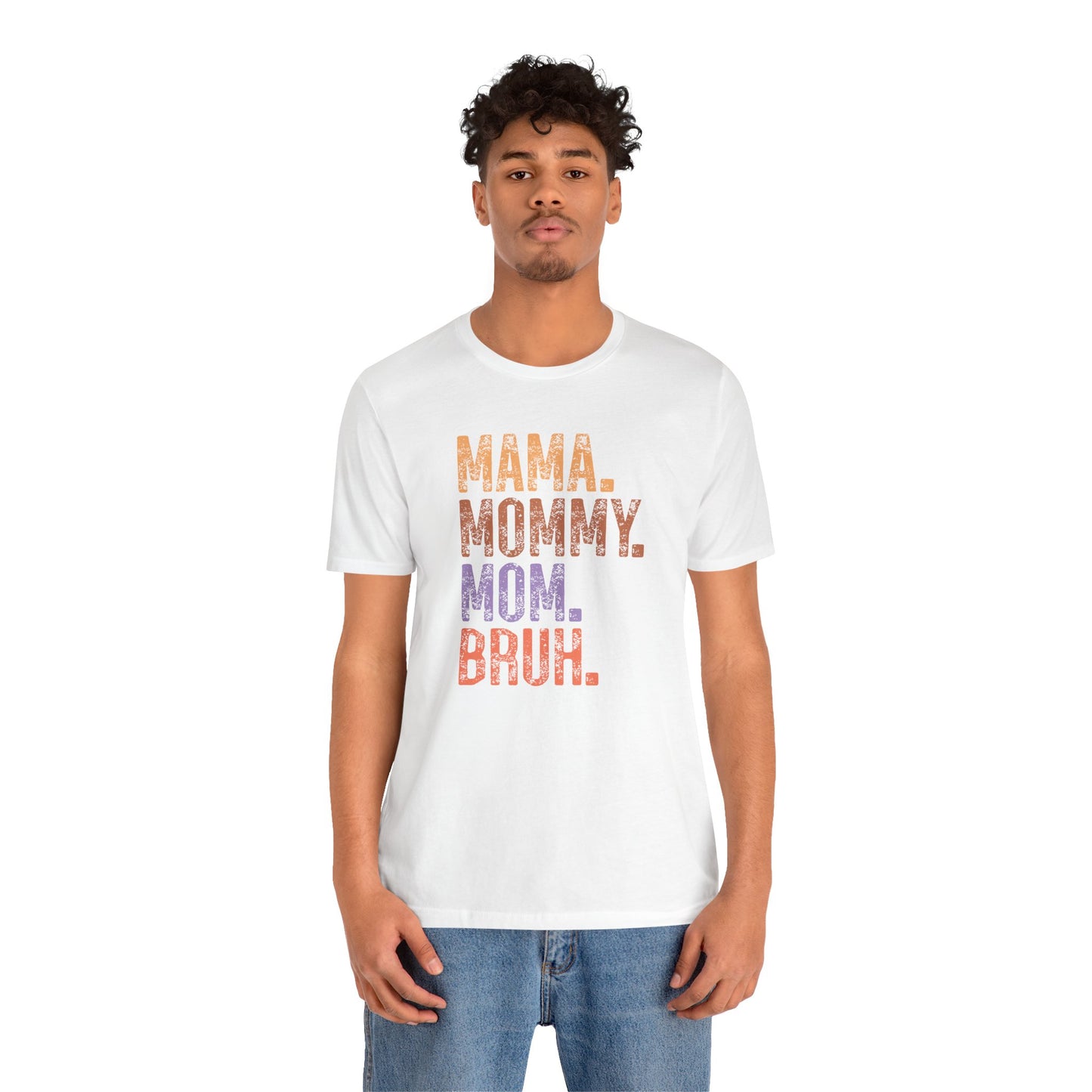 Mother's Day, Mommy Bruh, XS-3XL, Unisex Jersey Short Sleeve Tee