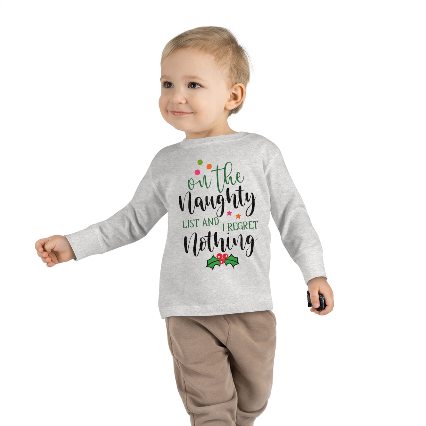 On the naughty list and I regret nothing holiday Toddler Long Sleeve Tee