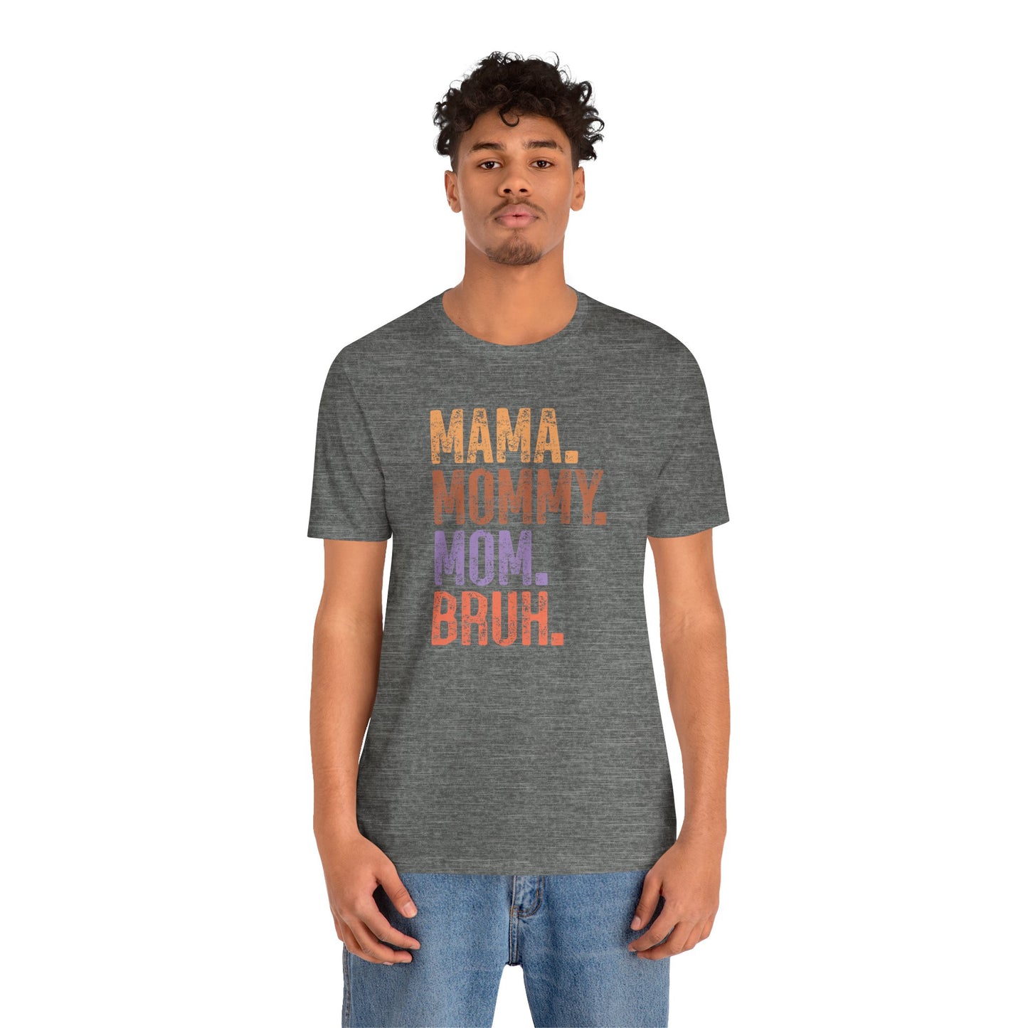 Mother's Day, Mommy Bruh, XS-3XL, Unisex Jersey Short Sleeve Tee