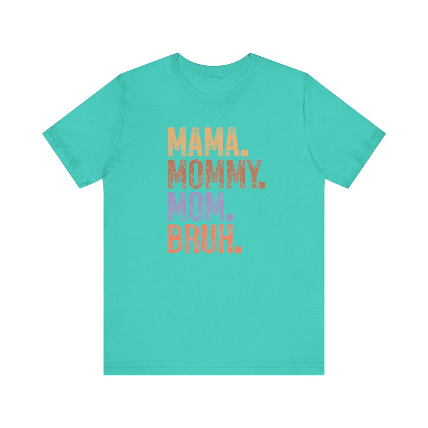 Mother's Day, Mommy Bruh, XS-3XL, Unisex Jersey Short Sleeve Tee