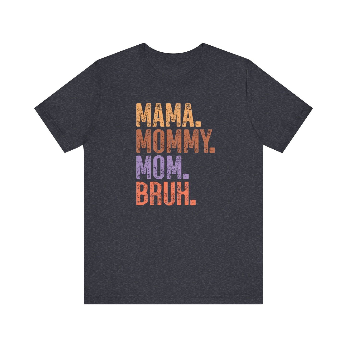 Mother's Day, Mommy Bruh, XS-3XL, Unisex Jersey Short Sleeve Tee