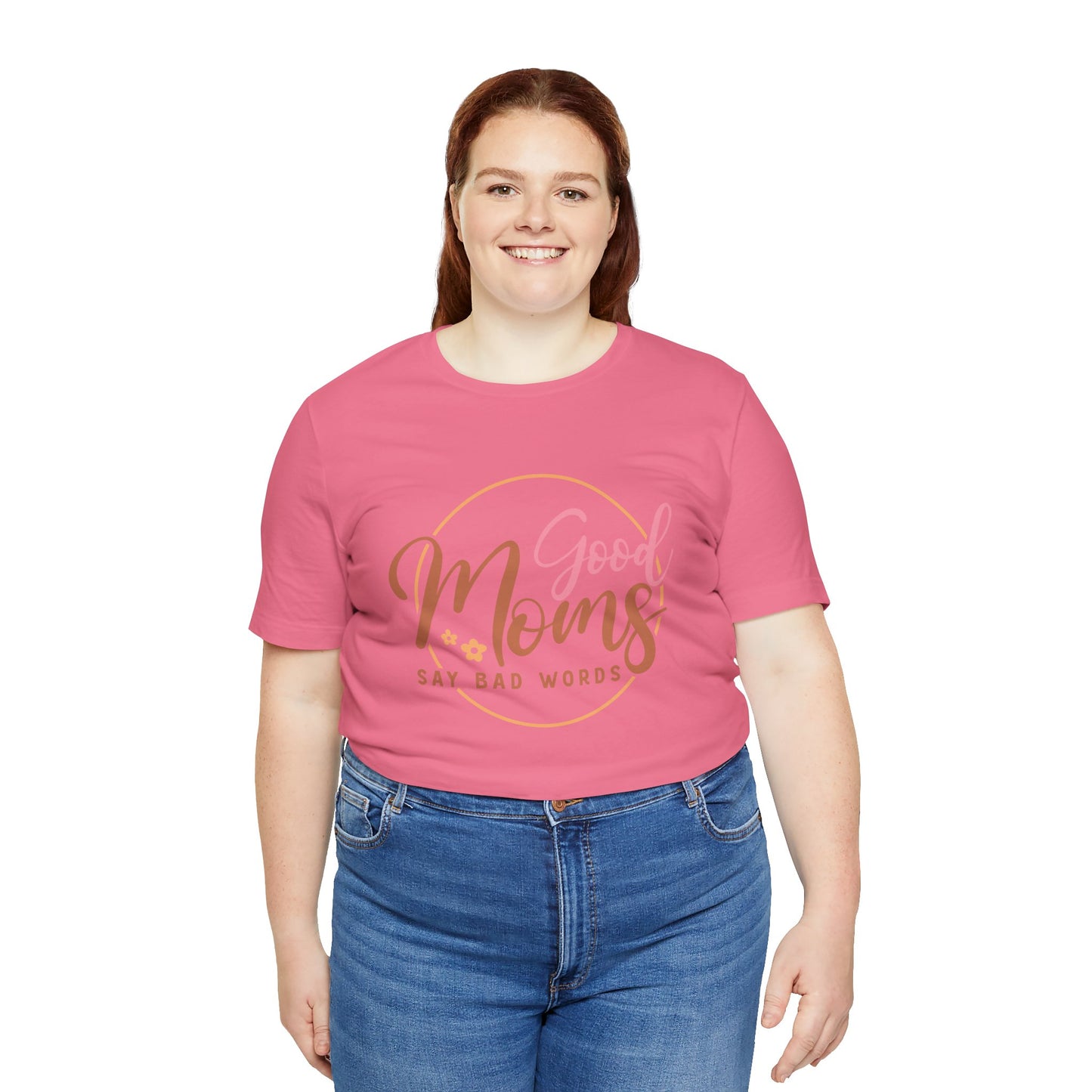 Mother's Day, Good Moms Say Bad Words, XS-3XL, Unisex Jersey Short Sleeve Tee