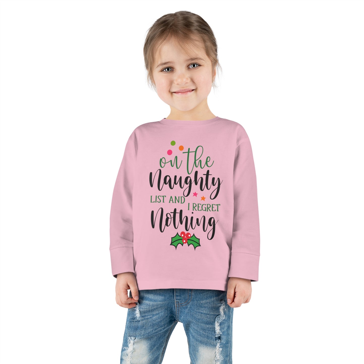 On the naughty list and I regret nothing holiday Toddler Long Sleeve Tee