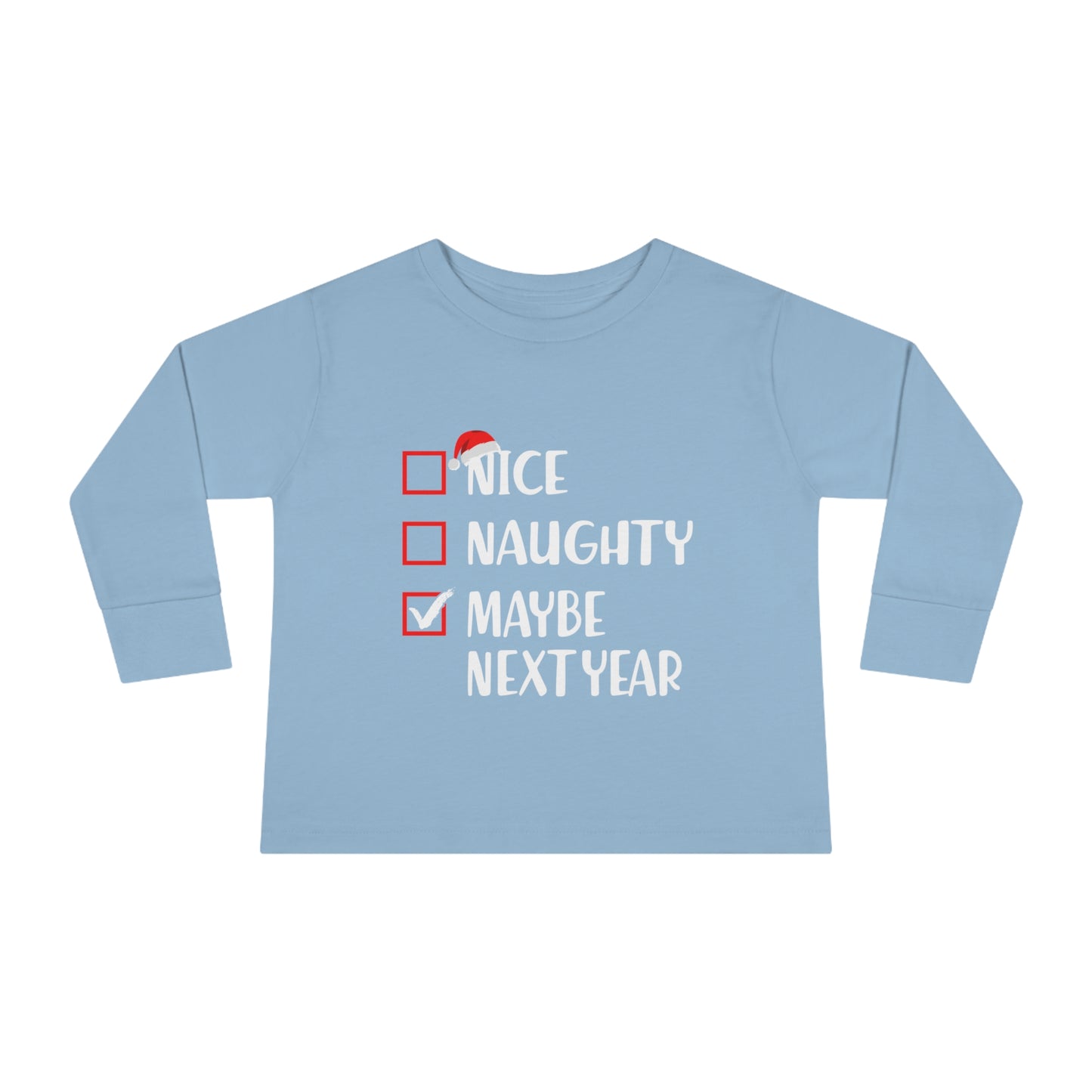 Nice naughty maybe next year holiday checklist Toddler Long Sleeve Tee