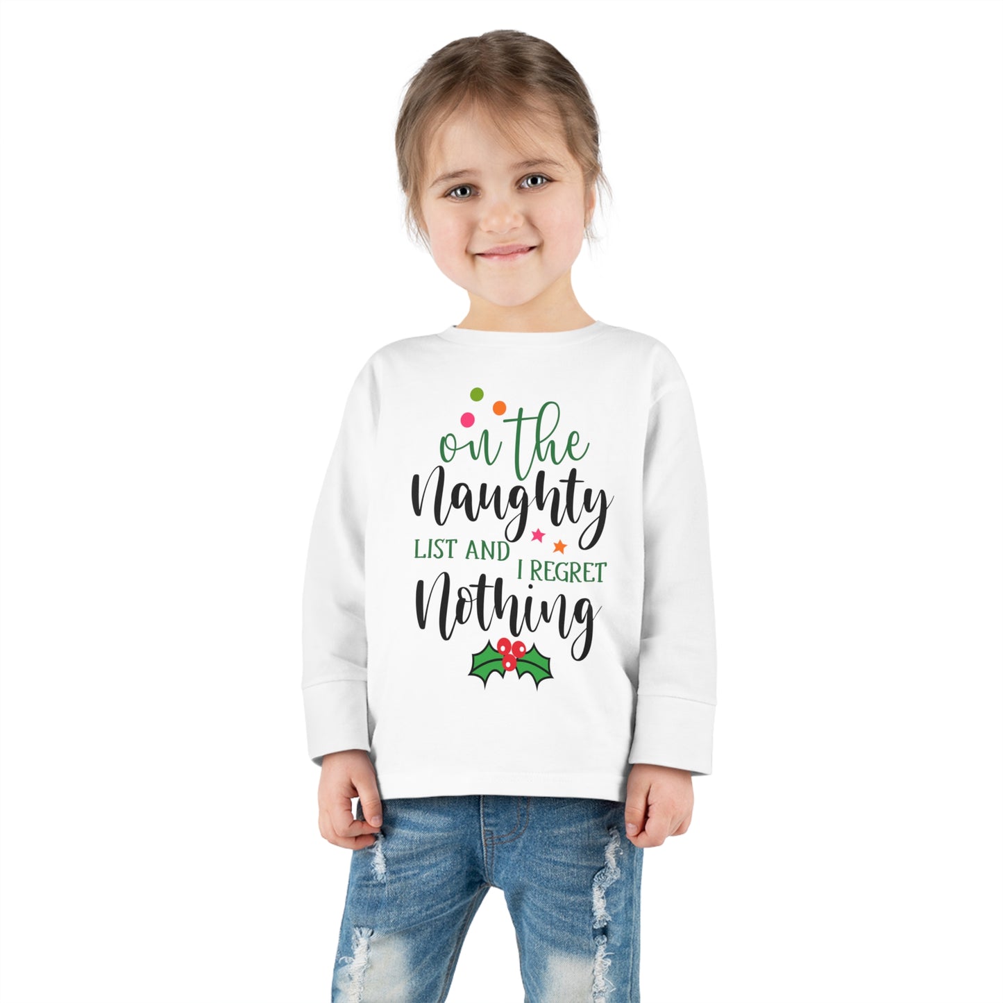 On the naughty list and I regret nothing holiday Toddler Long Sleeve Tee