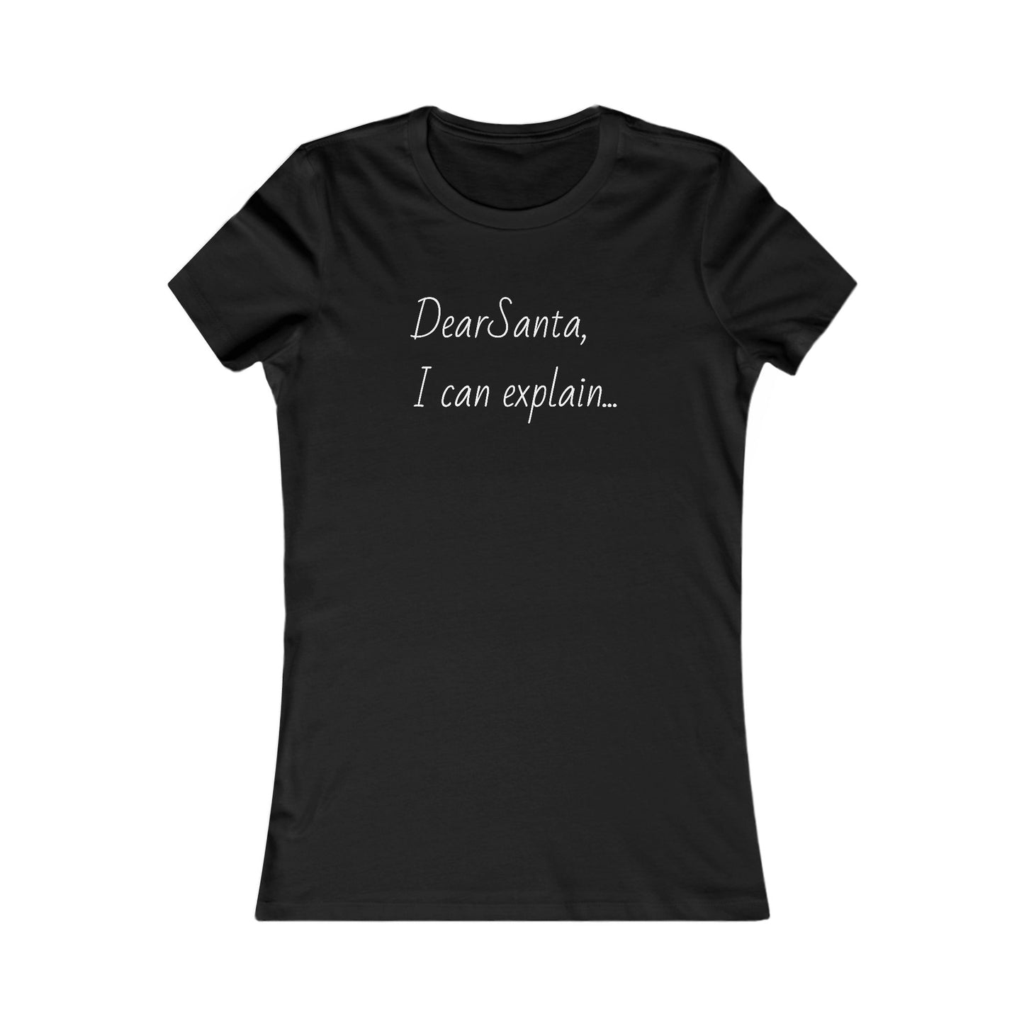 Dear Santa I can explain, holiday tee, Women's Favorite Tee