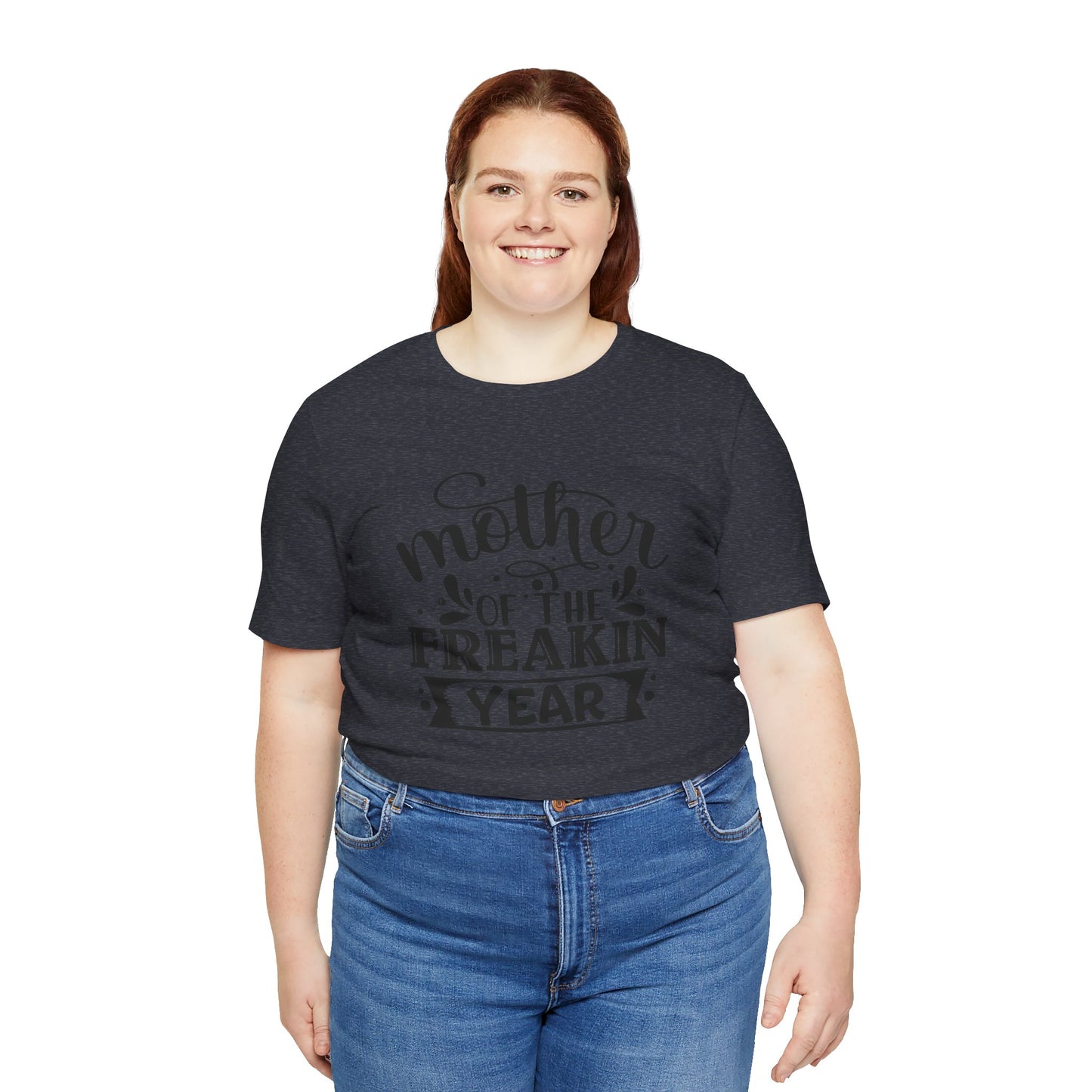 Mother's Day, Mother of the Freaking Year, XS-3XL, Unisex Jersey Short Sleeve Tee