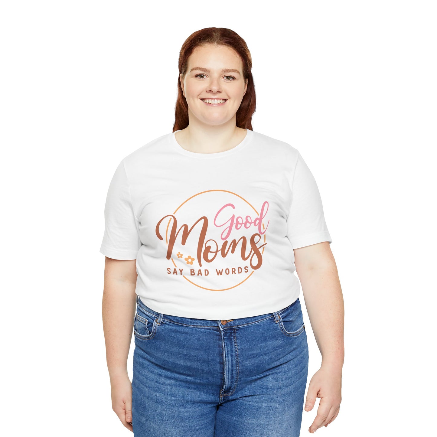 Mother's Day, Good Moms Say Bad Words, XS-3XL, Unisex Jersey Short Sleeve Tee