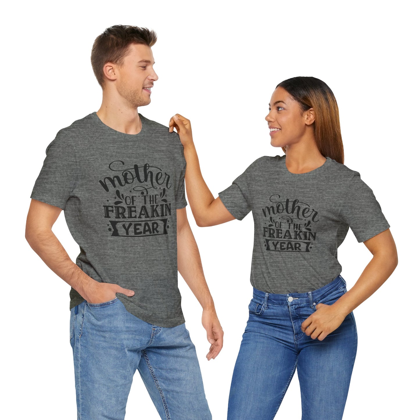 Mother's Day, Mother of the Freaking Year, XS-3XL, Unisex Jersey Short Sleeve Tee