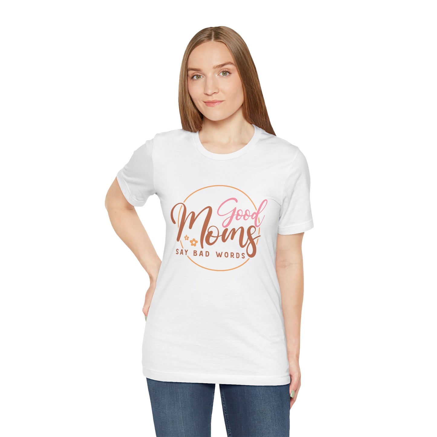 Mother's Day, Good Moms Say Bad Words, XS-3XL, Unisex Jersey Short Sleeve Tee