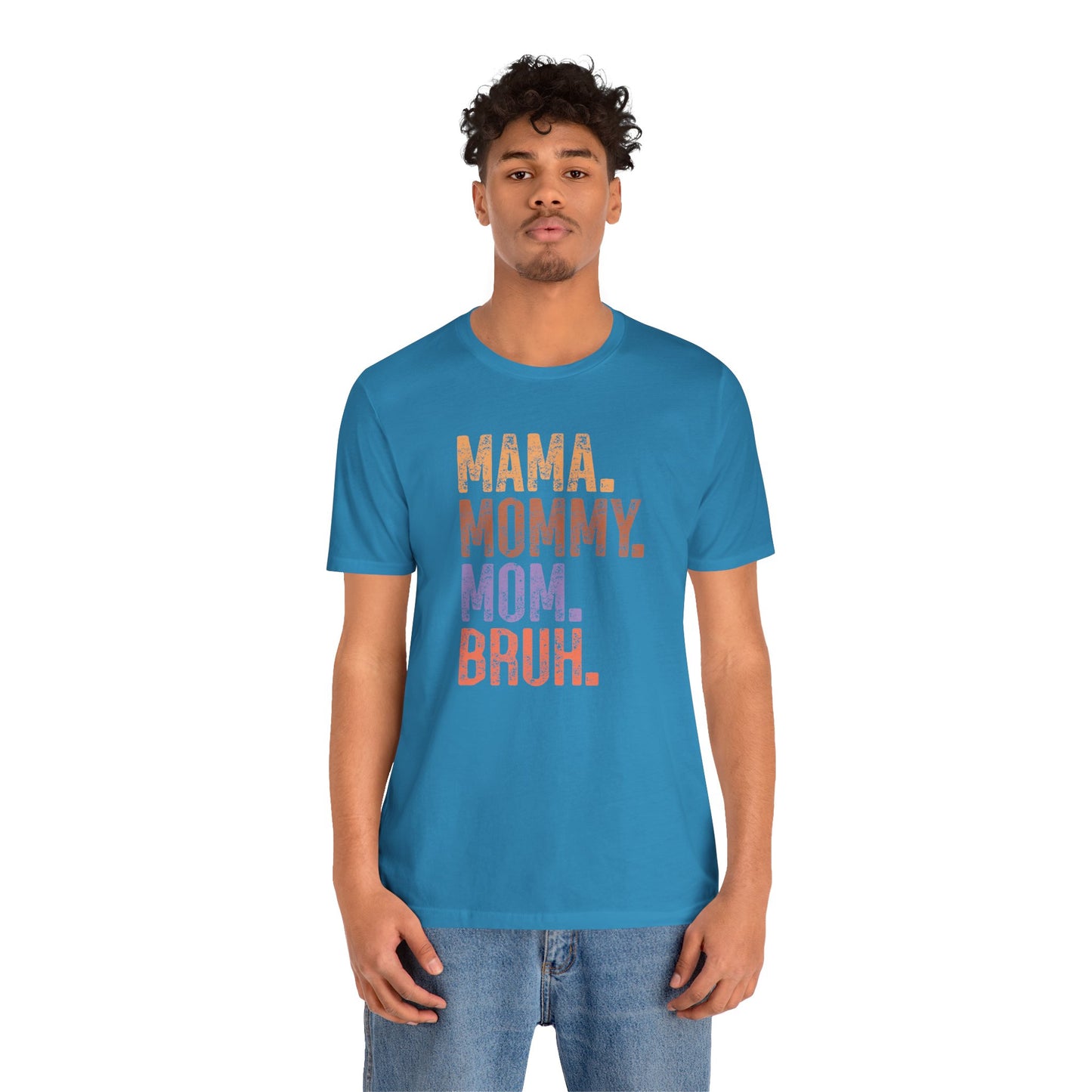 Mother's Day, Mommy Bruh, XS-3XL, Unisex Jersey Short Sleeve Tee