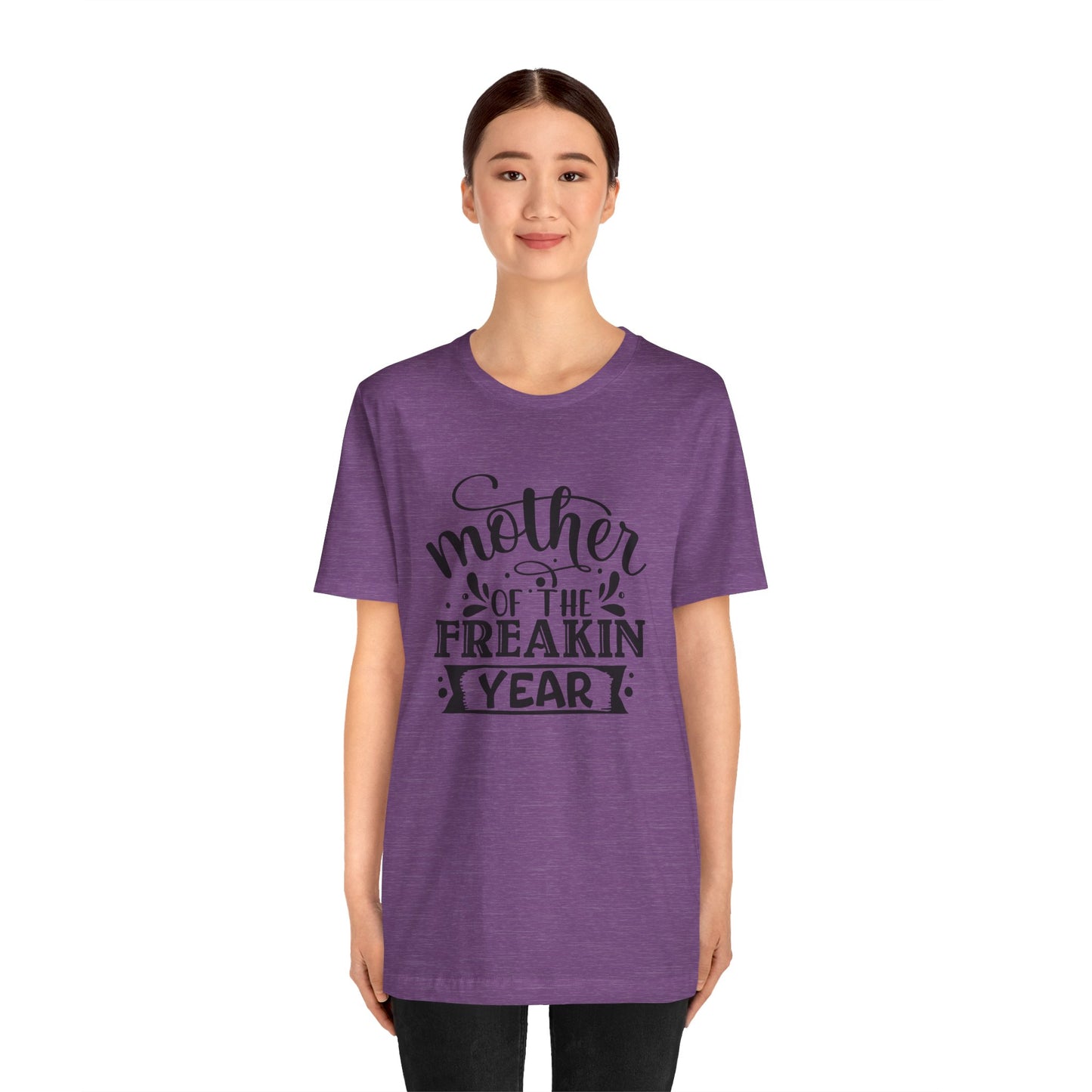 Mother's Day, Mother of the Freaking Year, XS-3XL, Unisex Jersey Short Sleeve Tee
