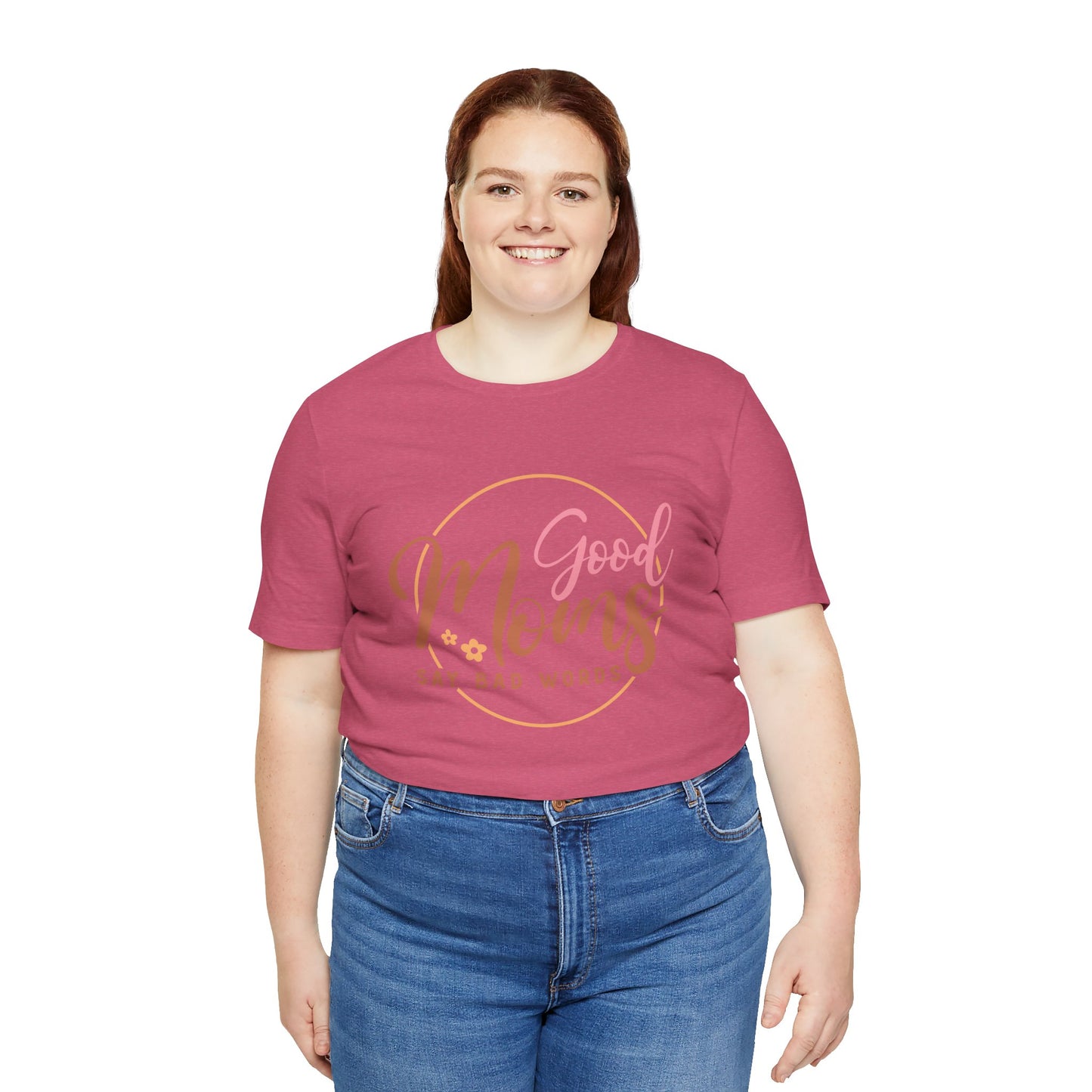 Mother's Day, Good Moms Say Bad Words, XS-3XL, Unisex Jersey Short Sleeve Tee