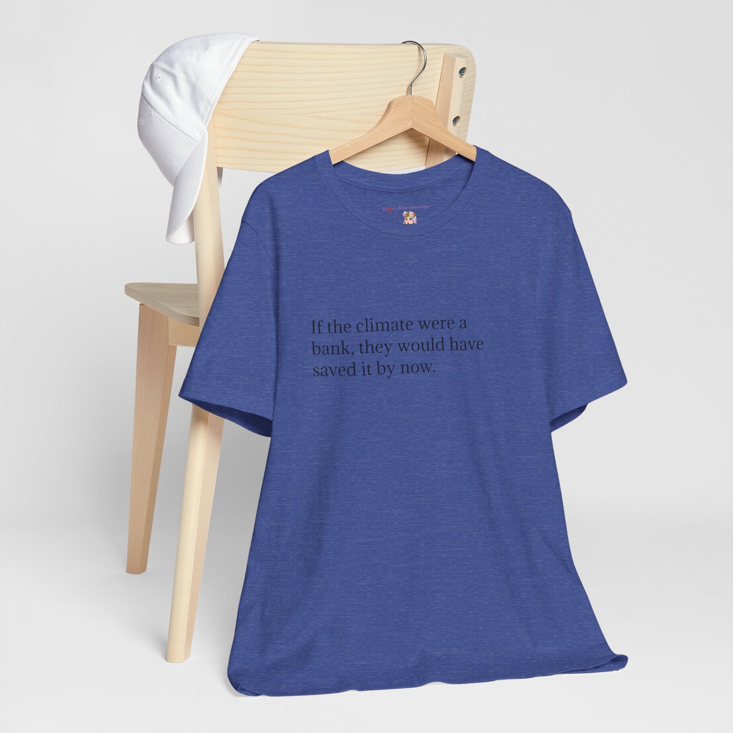 If The Climate Was A Bank, They Would Have Saved It By Now, S-3XL, Unisex Jersey Short Sleeve Tee