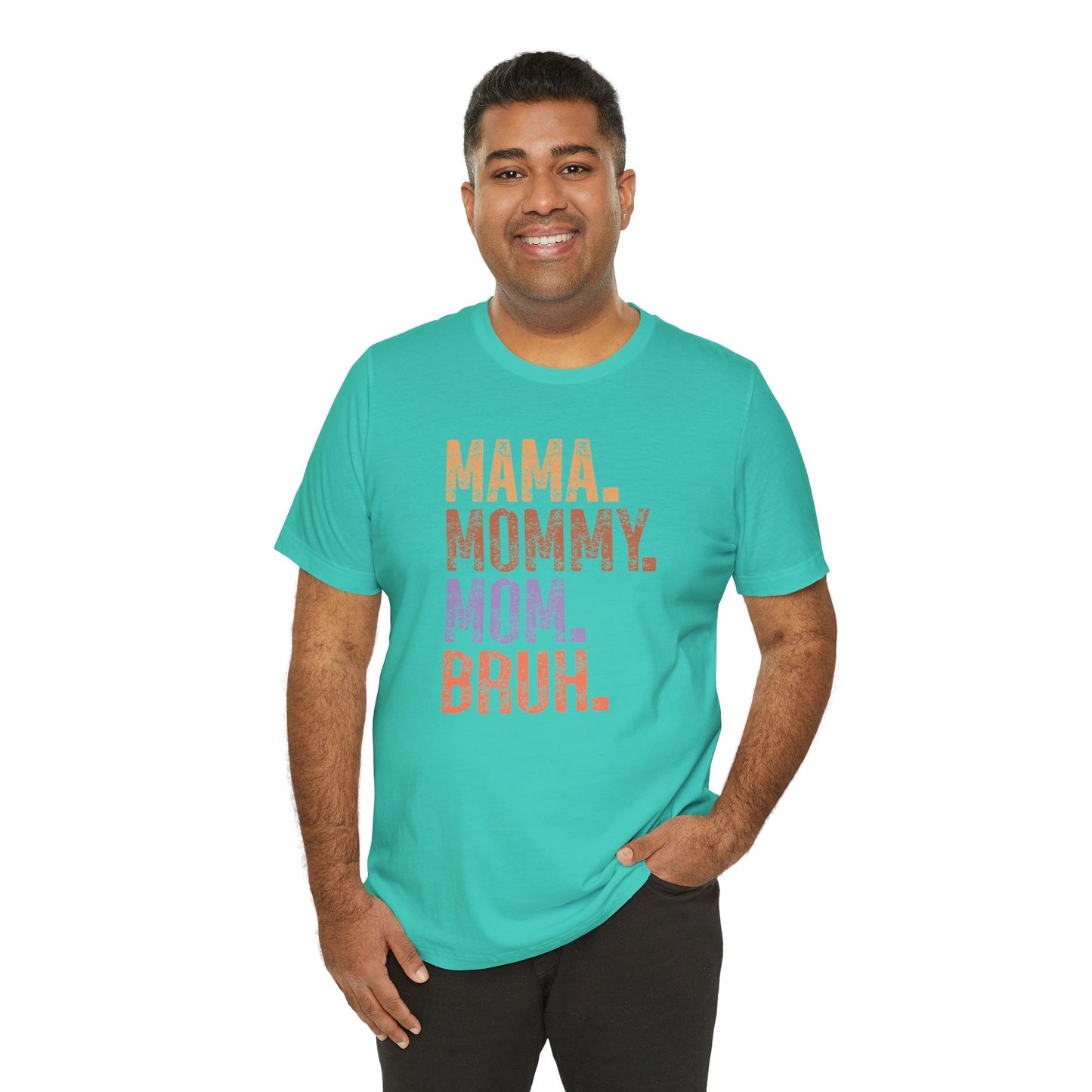 Mother's Day, Mommy Bruh, XS-3XL, Unisex Jersey Short Sleeve Tee