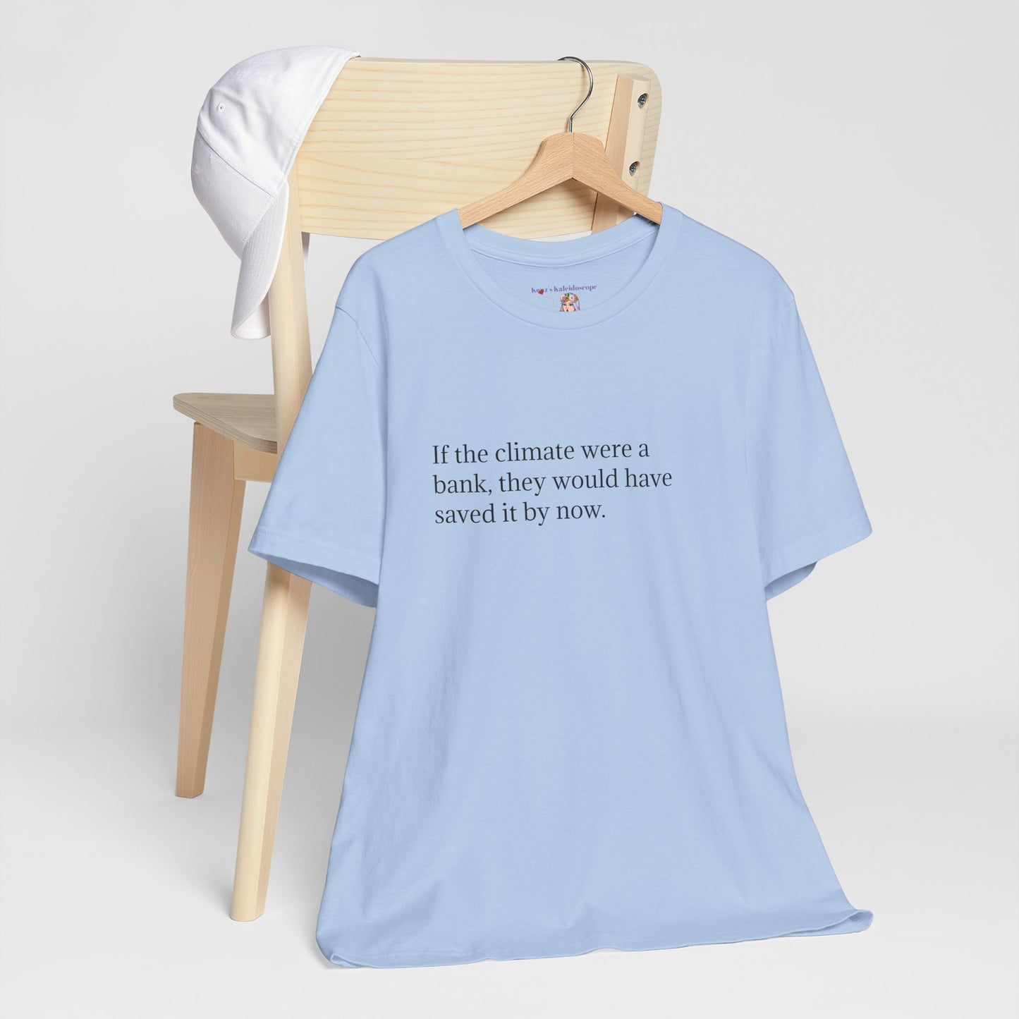 If The Climate Was A Bank, They Would Have Saved It By Now, S-3XL, Unisex Jersey Short Sleeve Tee