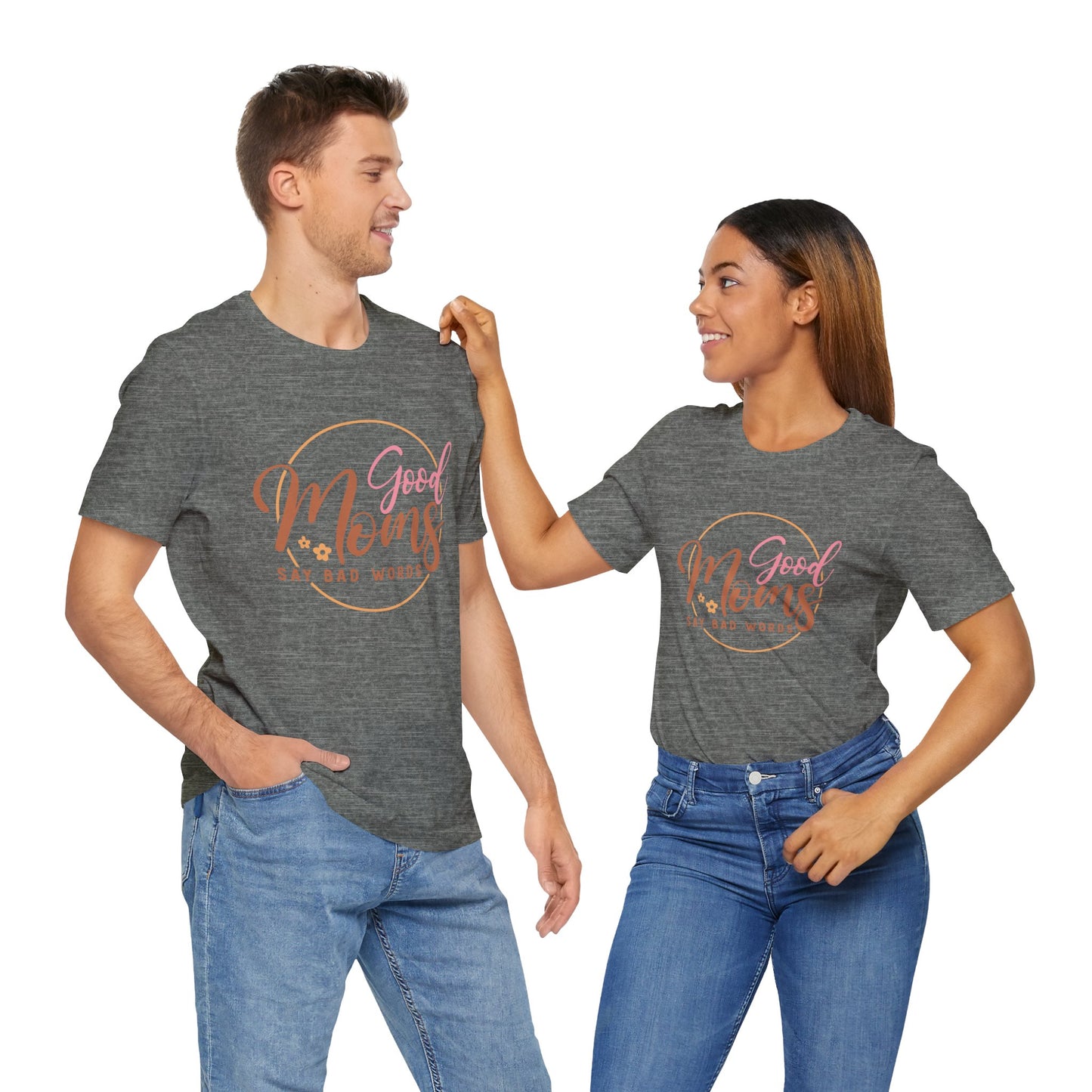Mother's Day, Good Moms Say Bad Words, XS-3XL, Unisex Jersey Short Sleeve Tee