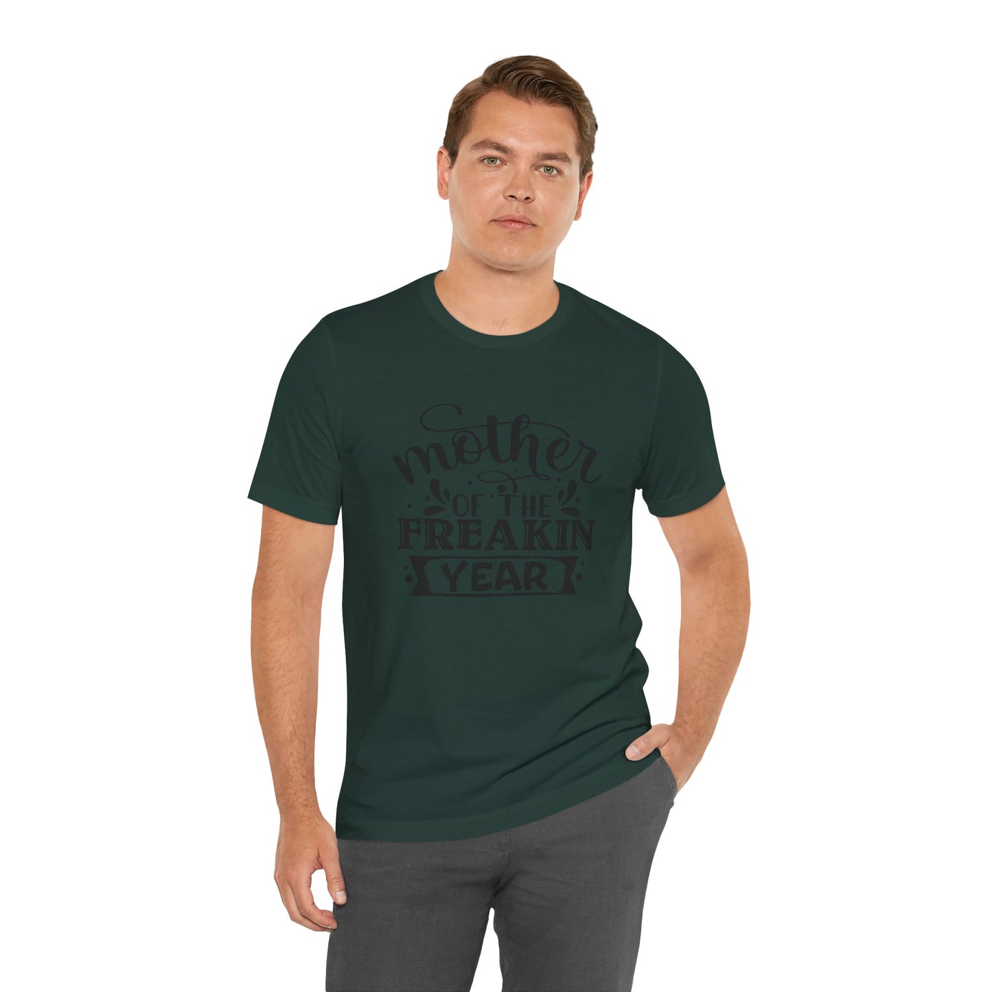 Mother's Day, Mother of the Freaking Year, XS-3XL, Unisex Jersey Short Sleeve Tee