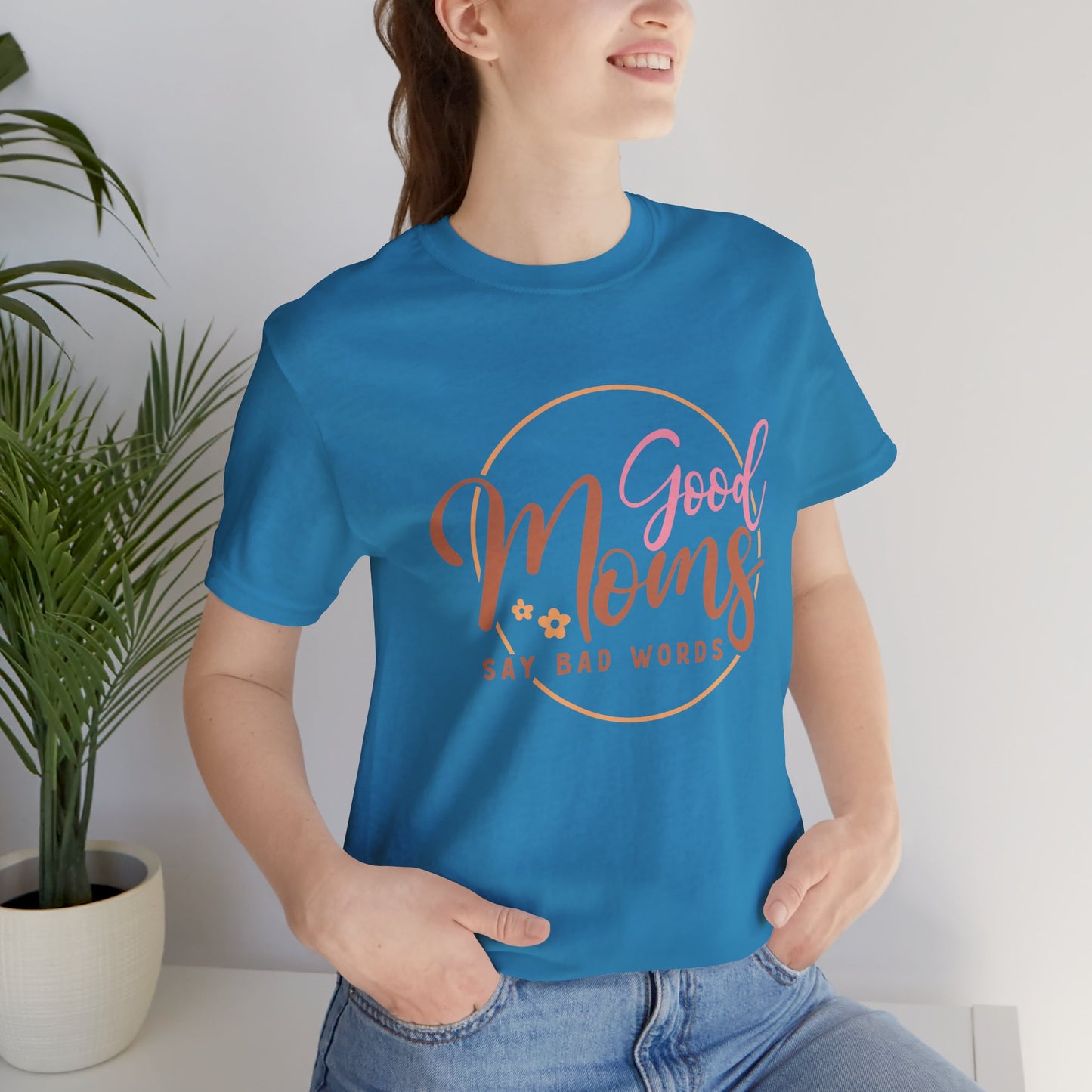 Mother's Day, Good Moms Say Bad Words, XS-3XL, Unisex Jersey Short Sleeve Tee