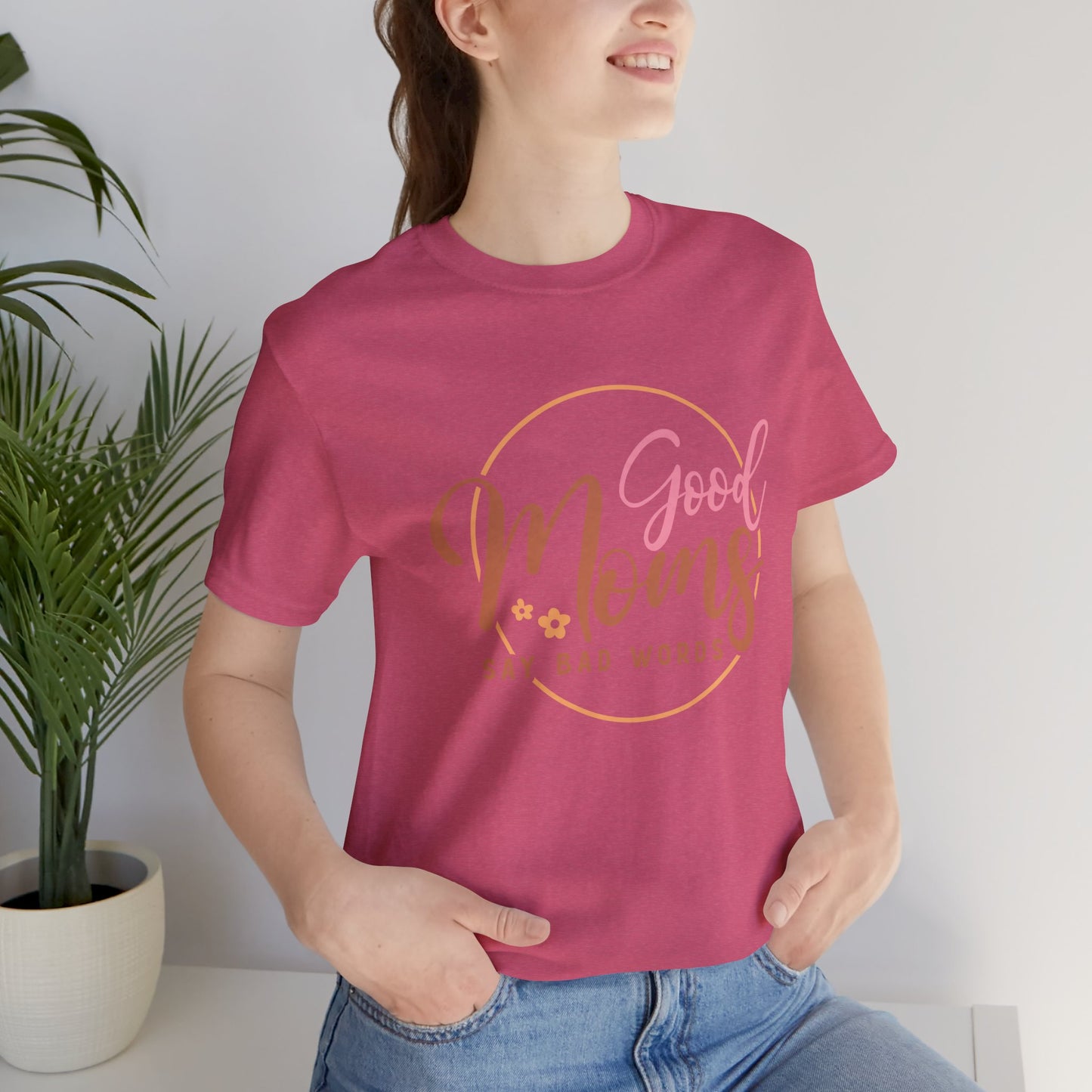 Mother's Day, Good Moms Say Bad Words, XS-3XL, Unisex Jersey Short Sleeve Tee